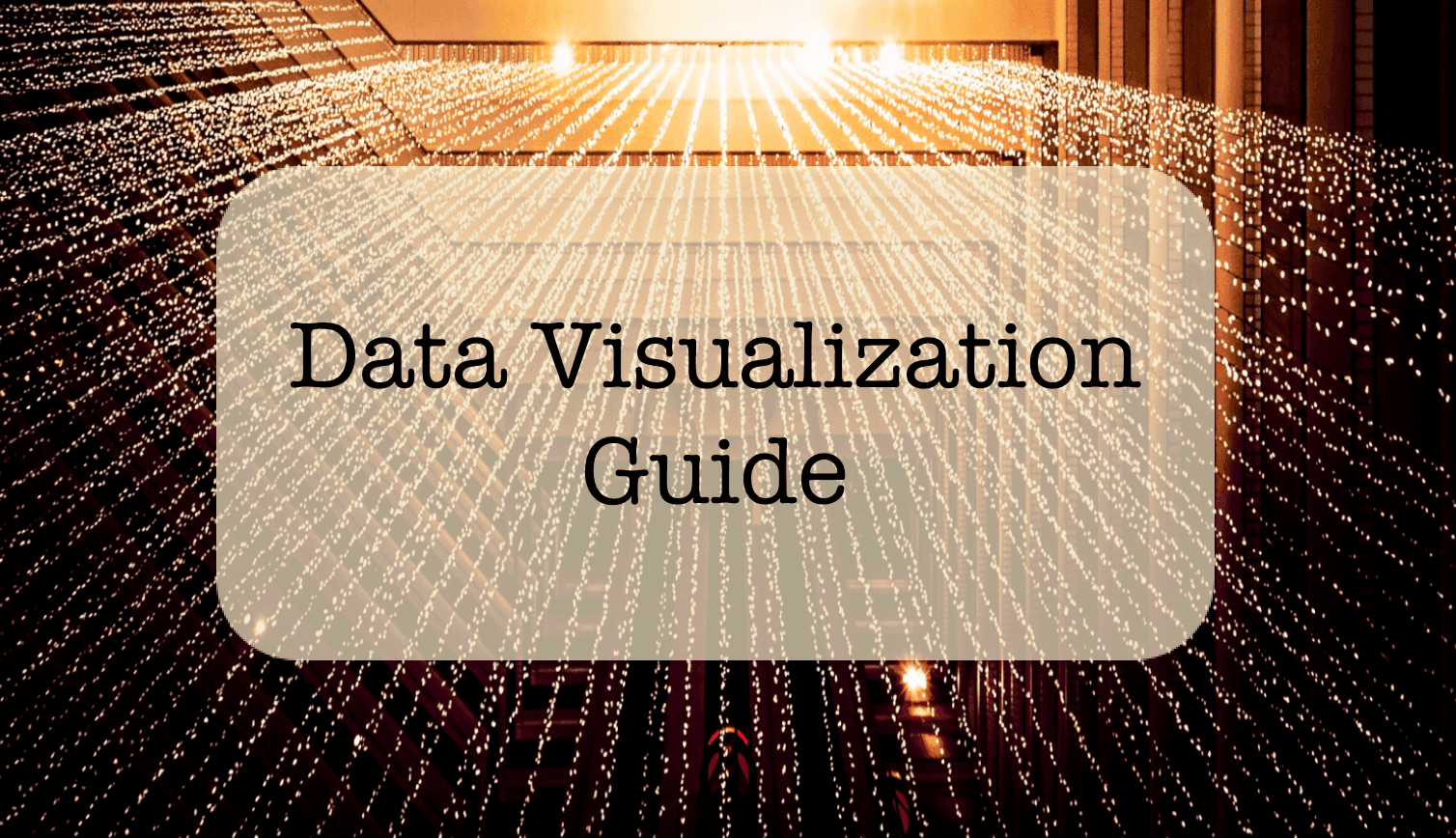 What Is Data Visualization and How to Visualize Data: a Comprehensive Guide