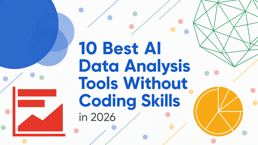 10 Best AI Data Analysis Tools Without Coding Skills in 2026