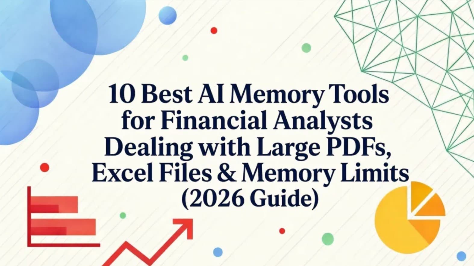 10 Best AI Memory Tools for Financial Analysts Dealing with Large PDFs, Excel Files & Memory Limits (2026 Guide)