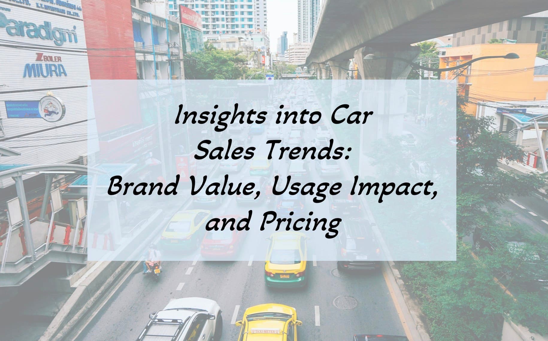 Insights into Car Sales Trends: Brand Value, Usage Impact, and Pricing