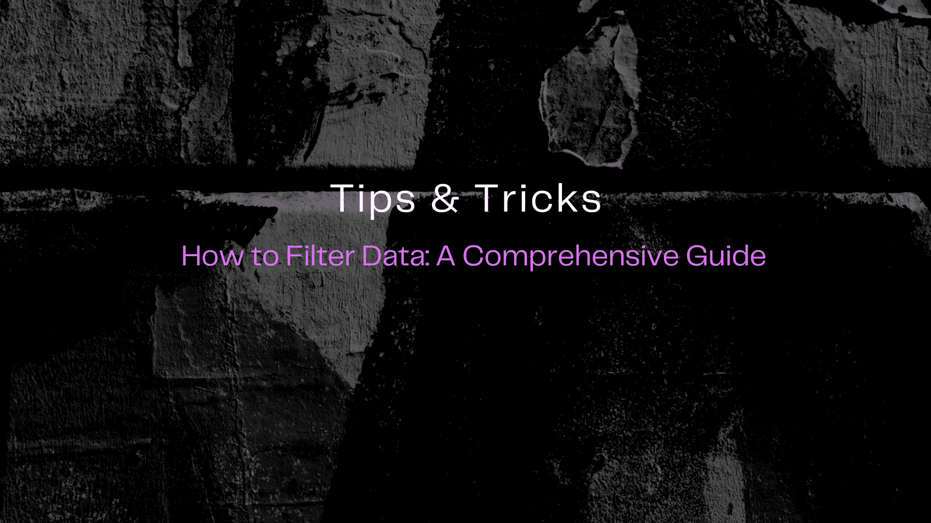 How to Filter Data: A Comprehensive Guide
