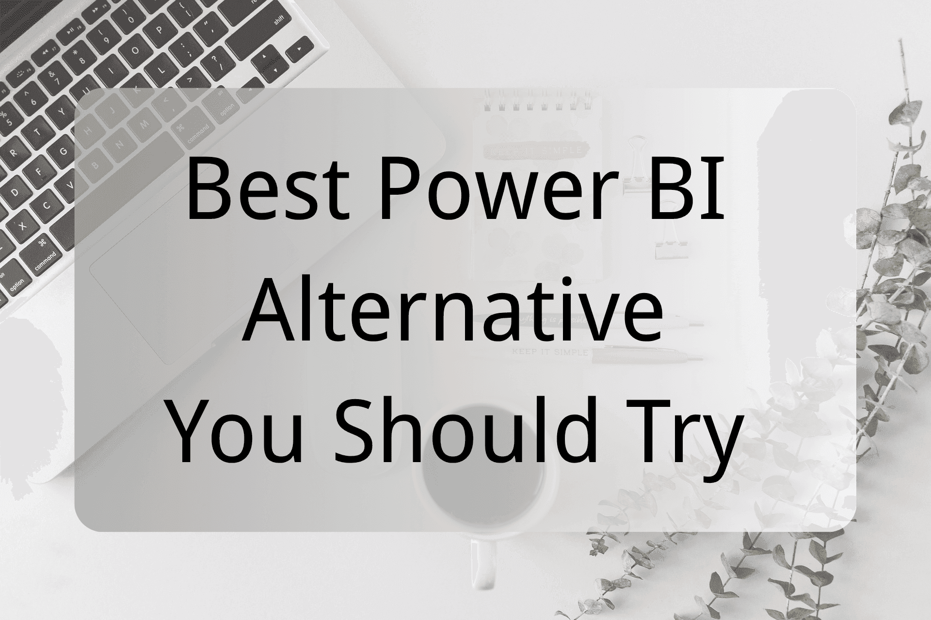 Best Power BI Alternative You Should Try in 2025