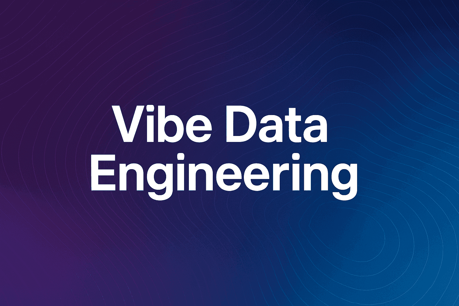 What is Vibe Data Engineering? Definition, Features & Use Cases (2025 Guide)