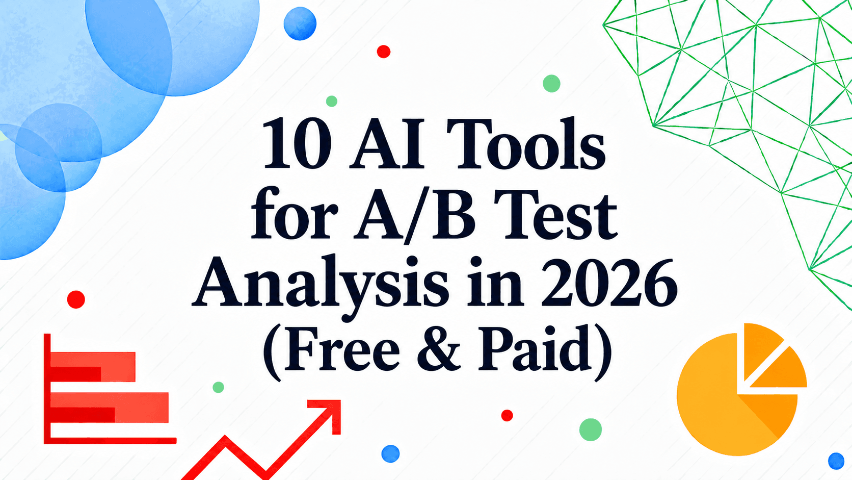 10 AI Tools for A/B Test Analysis in 2026 (Free & Paid)