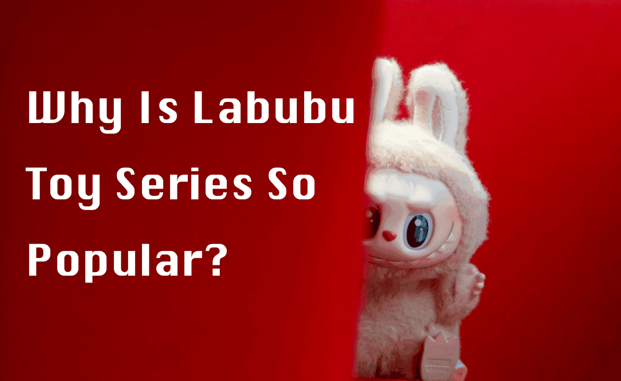 Why Is the Labubu Toy Series So Popular? A Complete Analysis of the Hype with Powerdrill Bloom