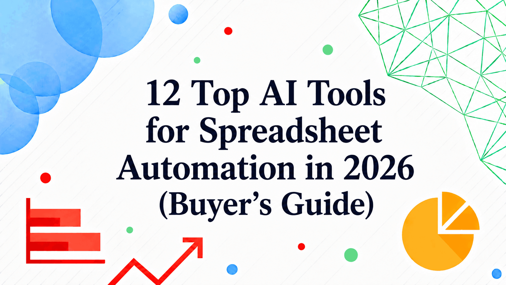12 Top AI Tools for Spreadsheet Automation in 2026 (Buyer's Guide)