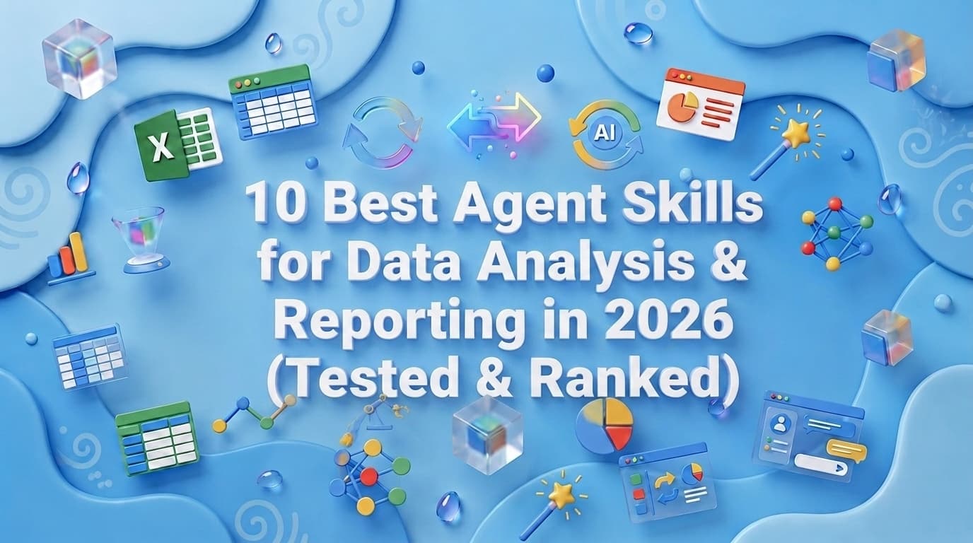 10 Best Agent Skills for Data Analysis & Reporting in 2026 (Tested & Ranked)