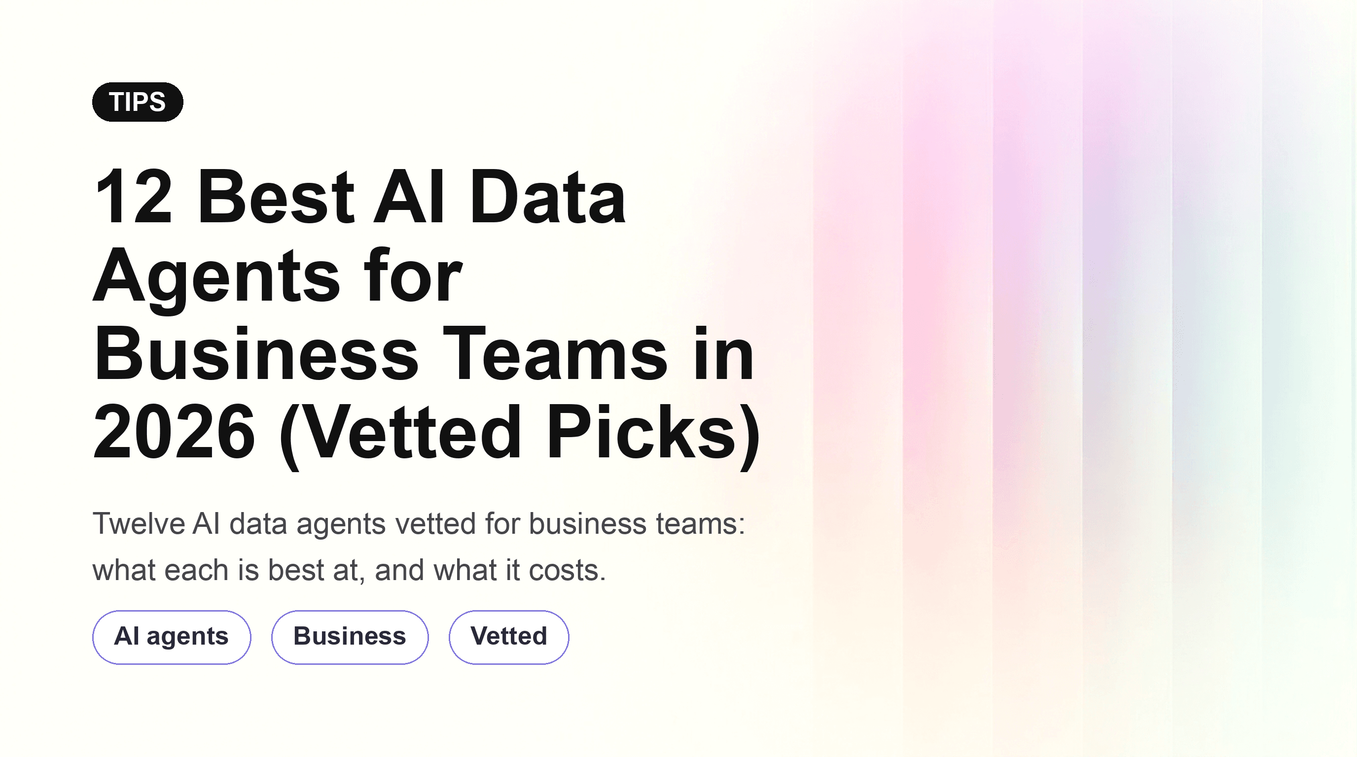12 Best AI Data Agents for Business Teams in 2026 (Vetted Picks)