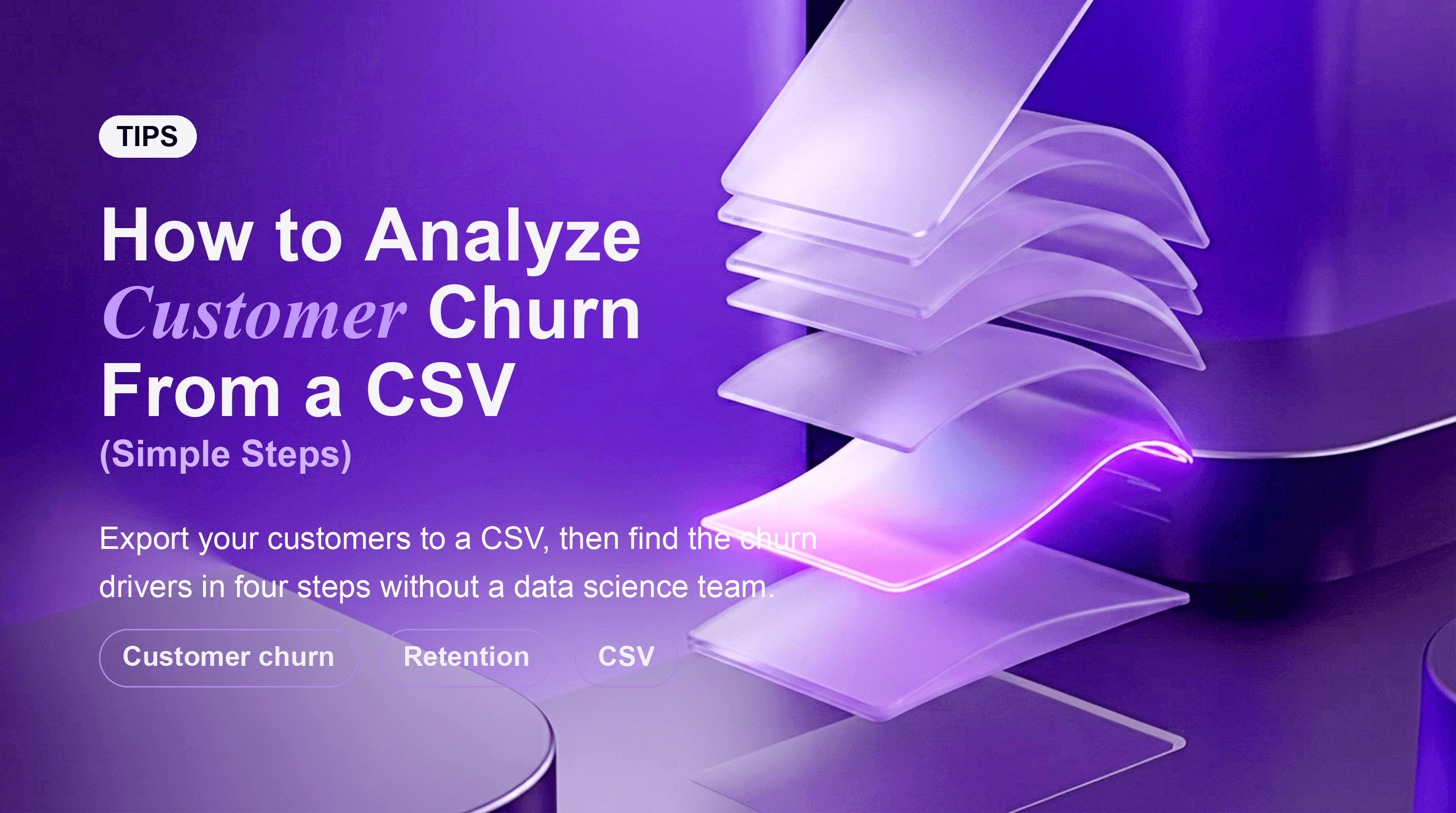 How to Analyze Customer Churn From a CSV (Simple Steps)
