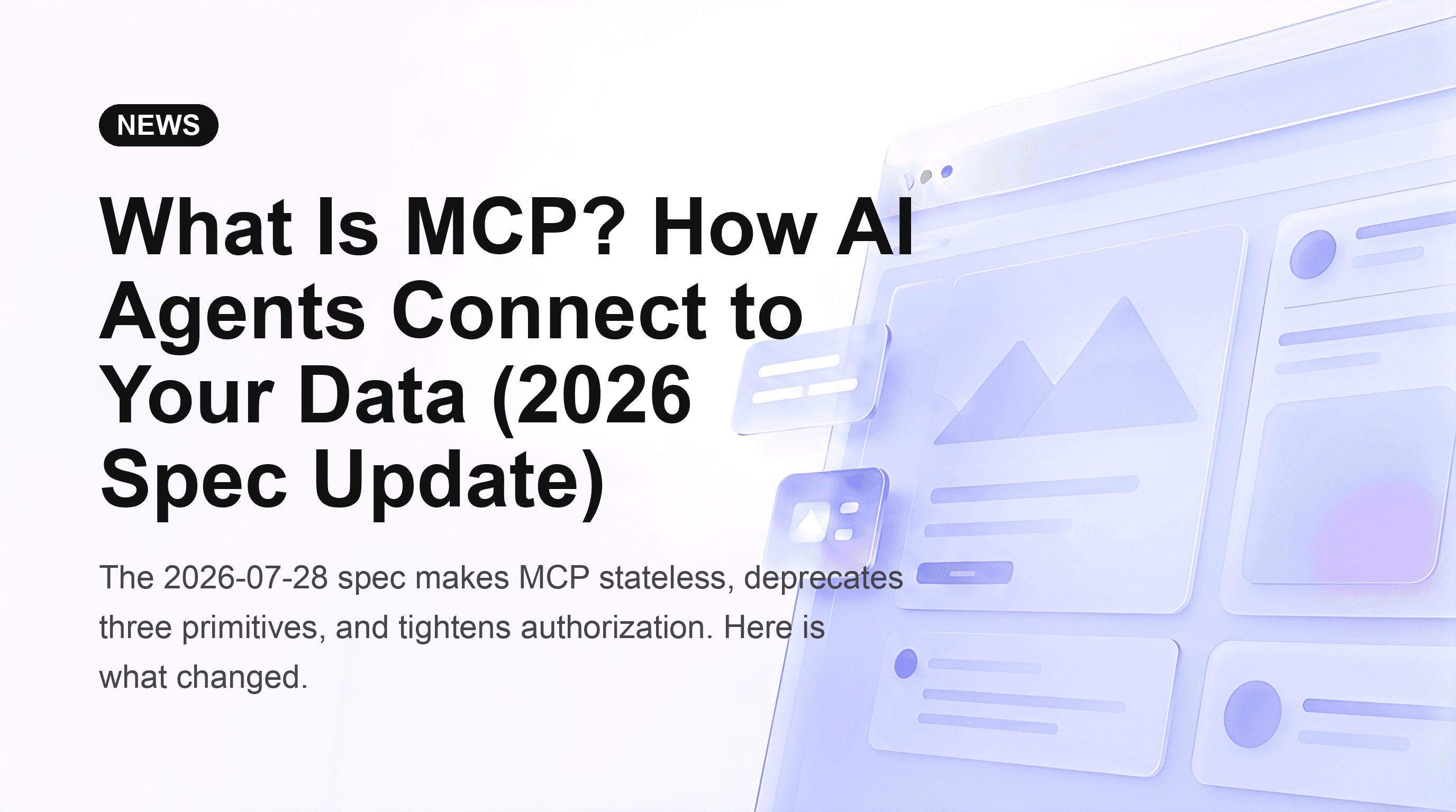 What Is MCP? How AI Agents Connect to Your Data (2026 Spec Update)