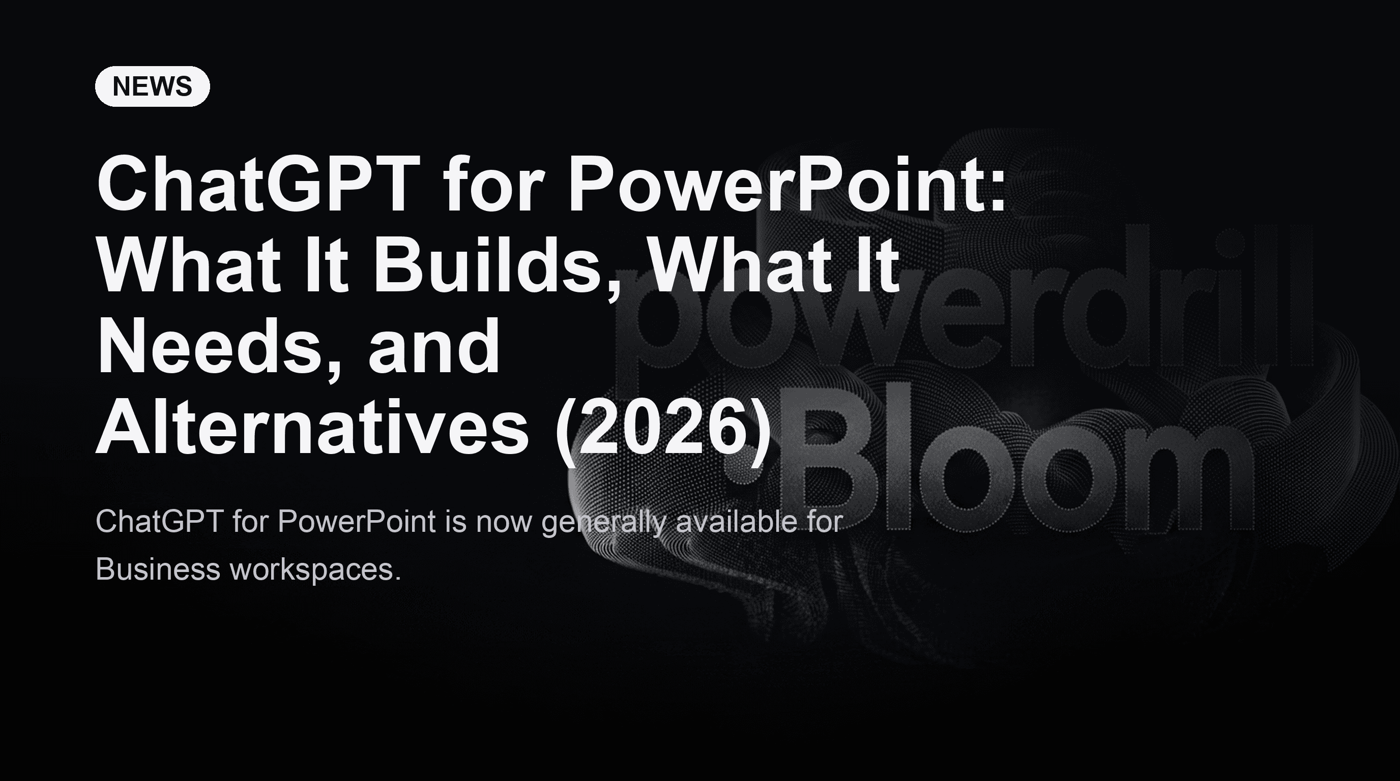 ChatGPT for PowerPoint: What It Builds, What It Needs, and Alternatives (2026)