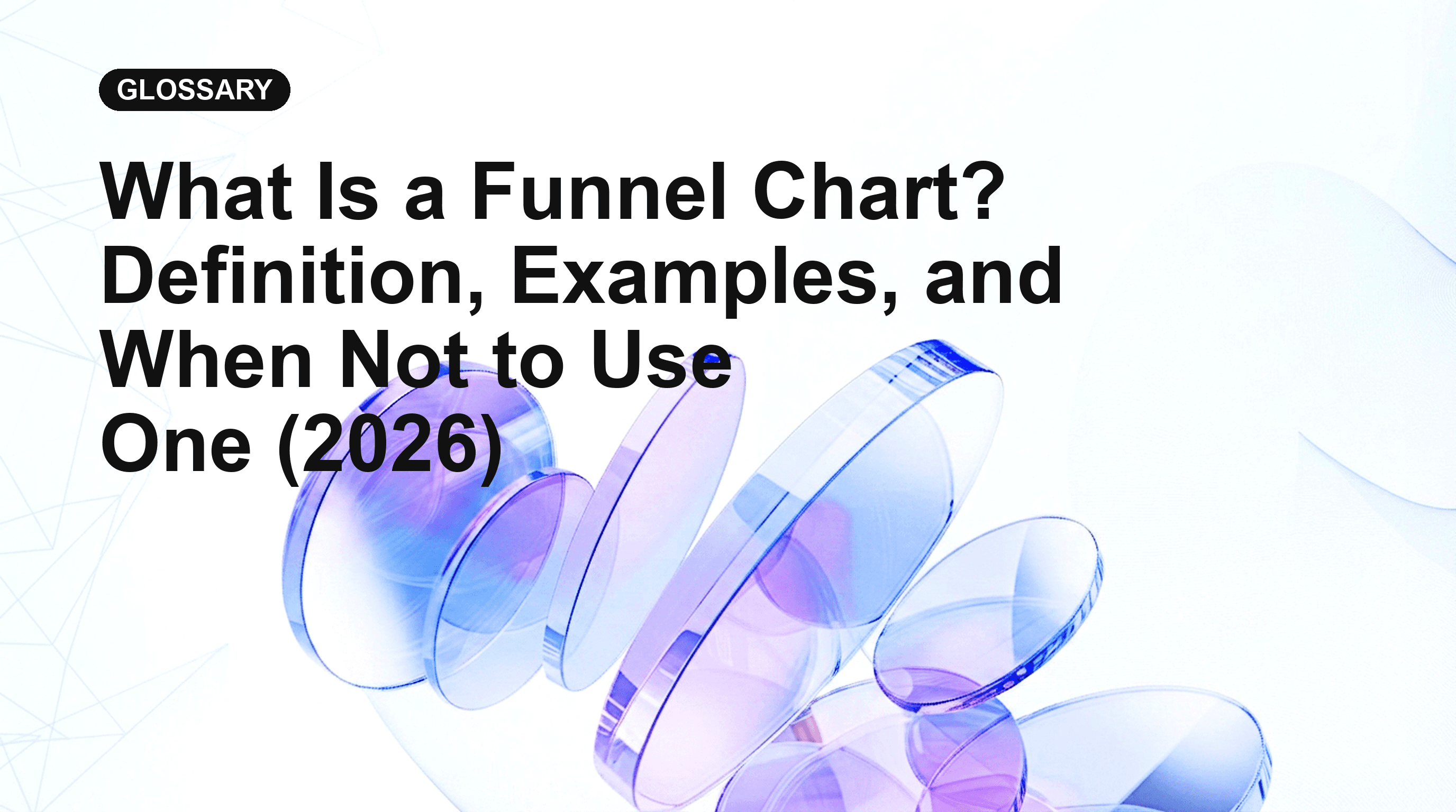 What Is a Funnel Chart? Definition, Examples, and When Not to Use One (2026)