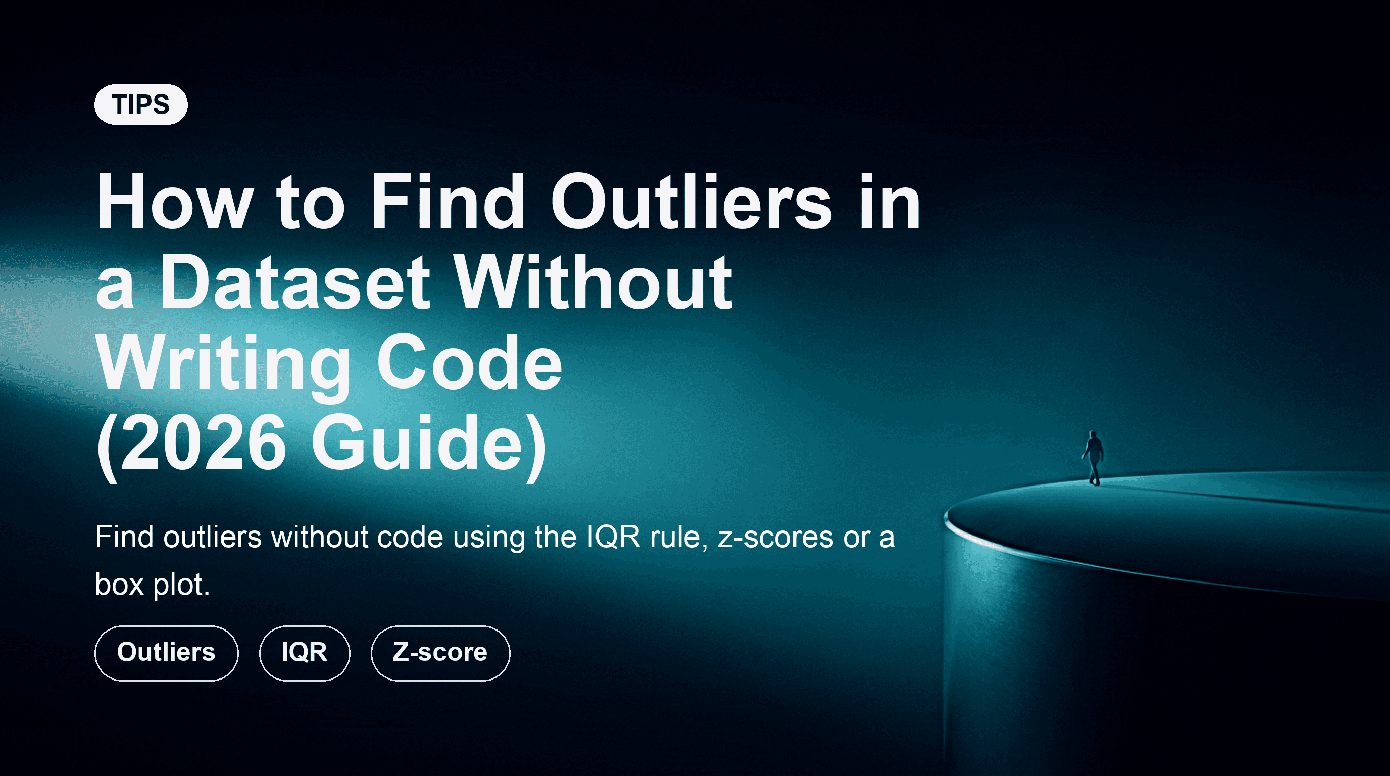How to Find Outliers in a Dataset Without Writing Code (2026 Guide)