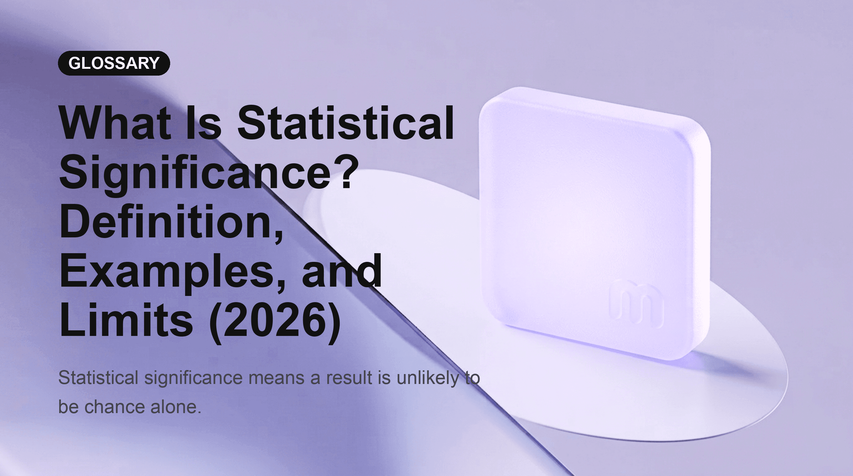 What Is Statistical Significance? Definition, Examples, and Limits (2026)