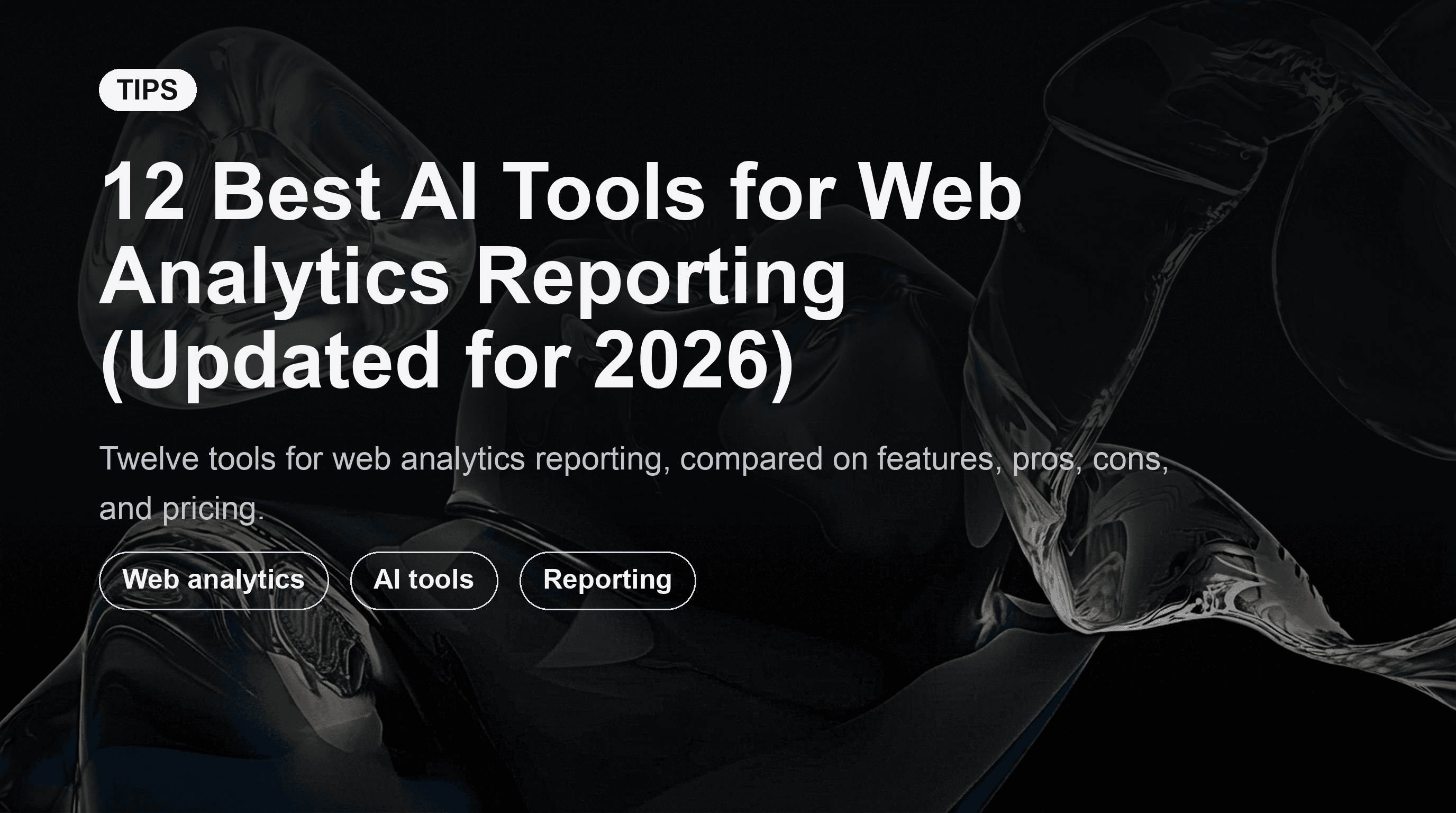 12 Best AI Tools for Web Analytics Reporting (Updated for 2026)