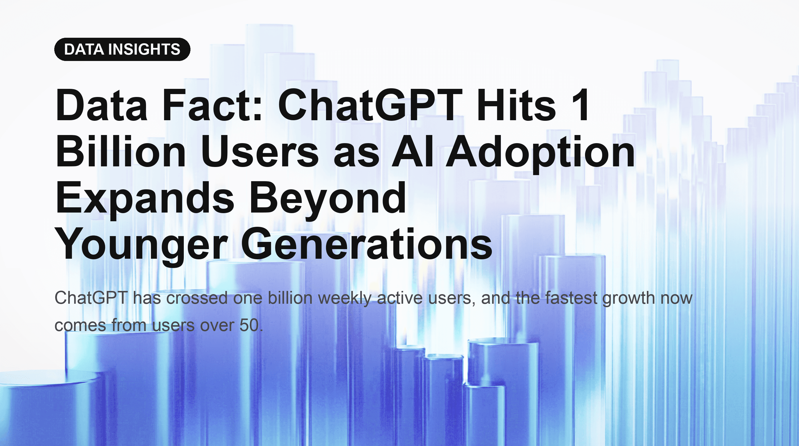 Data Fact: ChatGPT Hits 1 Billion Users as AI Adoption Expands Beyond Younger Generations