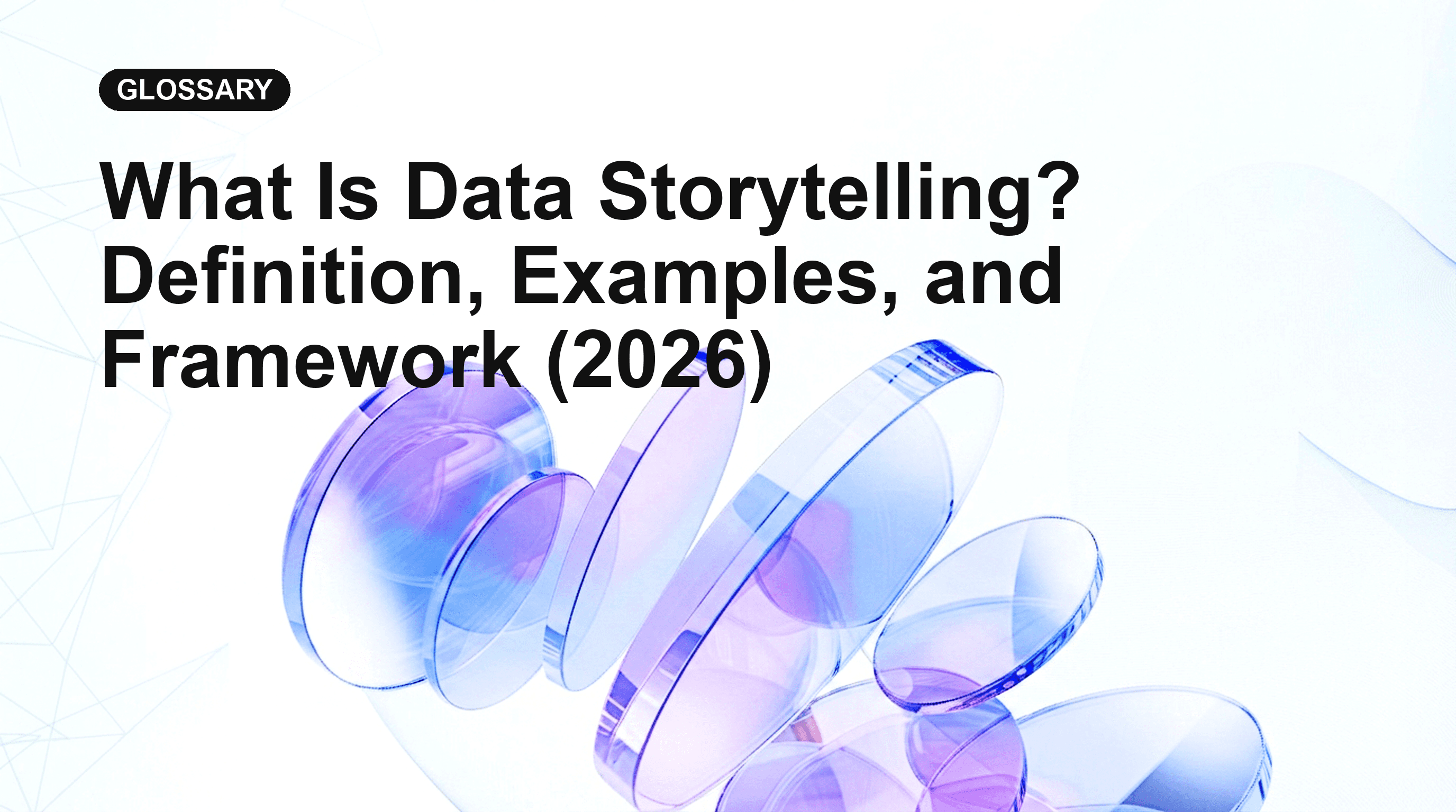 What Is Data Storytelling? Definition, Examples, and Framework (2026)