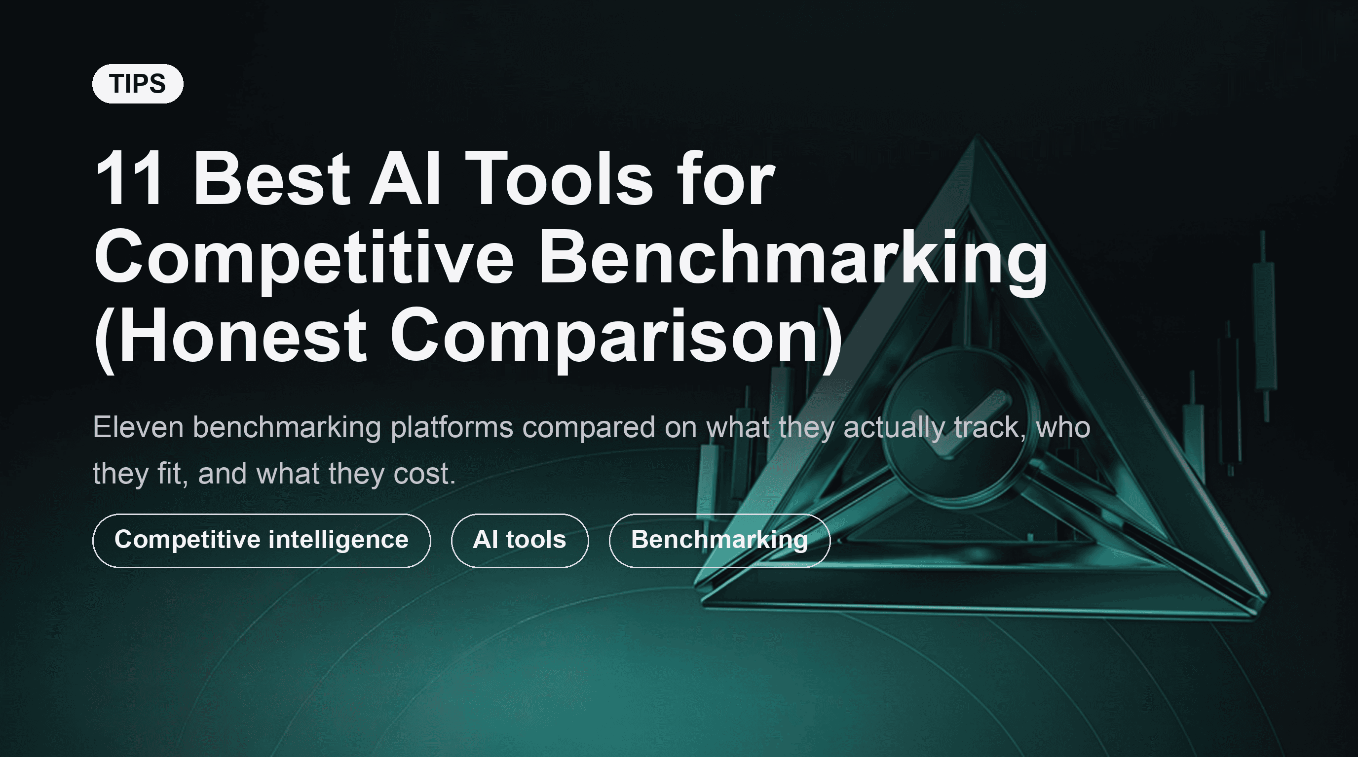 11 Best AI Tools for Competitive Benchmarking (Honest Comparison)
