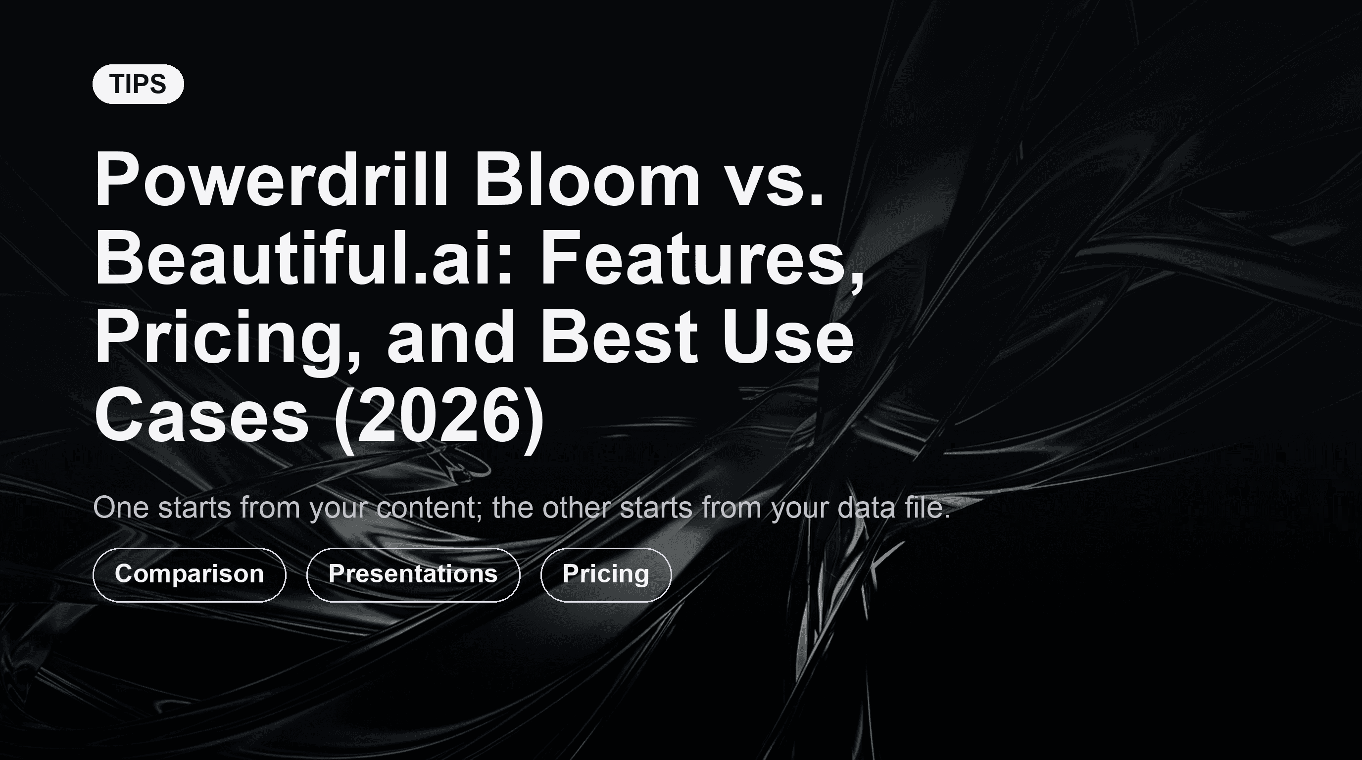 Powerdrill Bloom vs. Beautiful.ai: Features, Pricing, and Best Use Cases (2026)