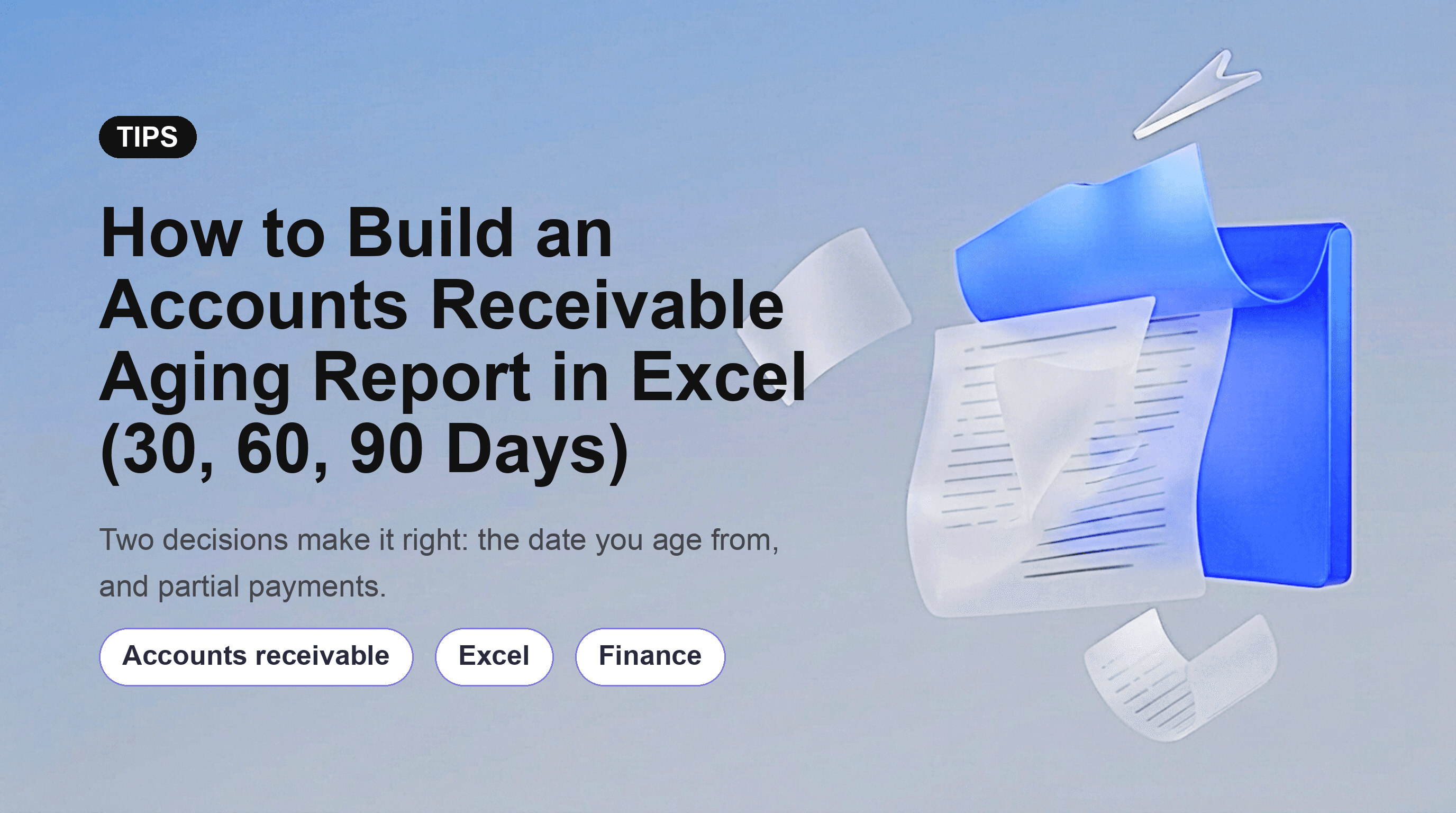 How to Build an Accounts Receivable Aging Report in Excel (30, 60, 90 Days)
