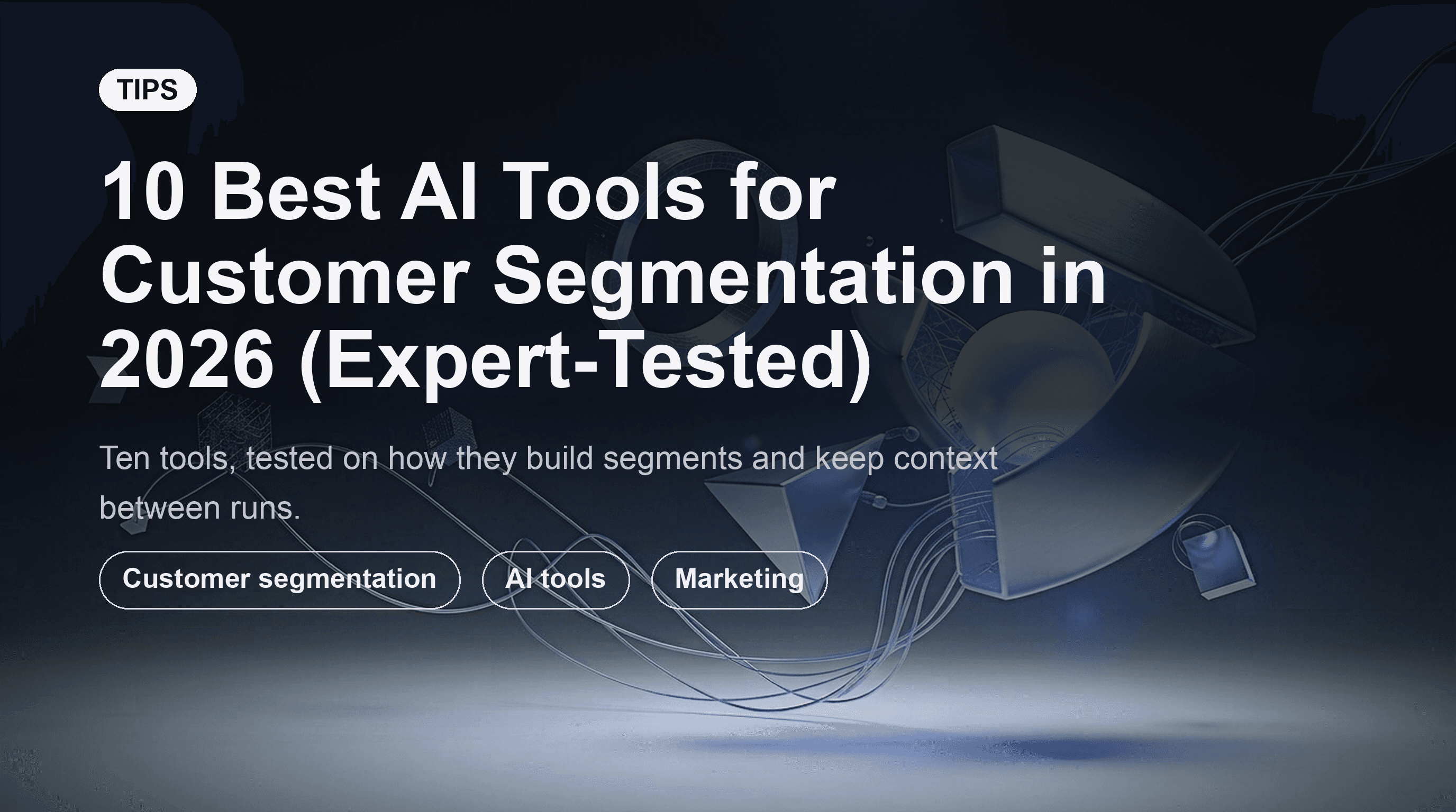 10 Best AI Tools for Customer Segmentation in 2026 (Expert-Tested)