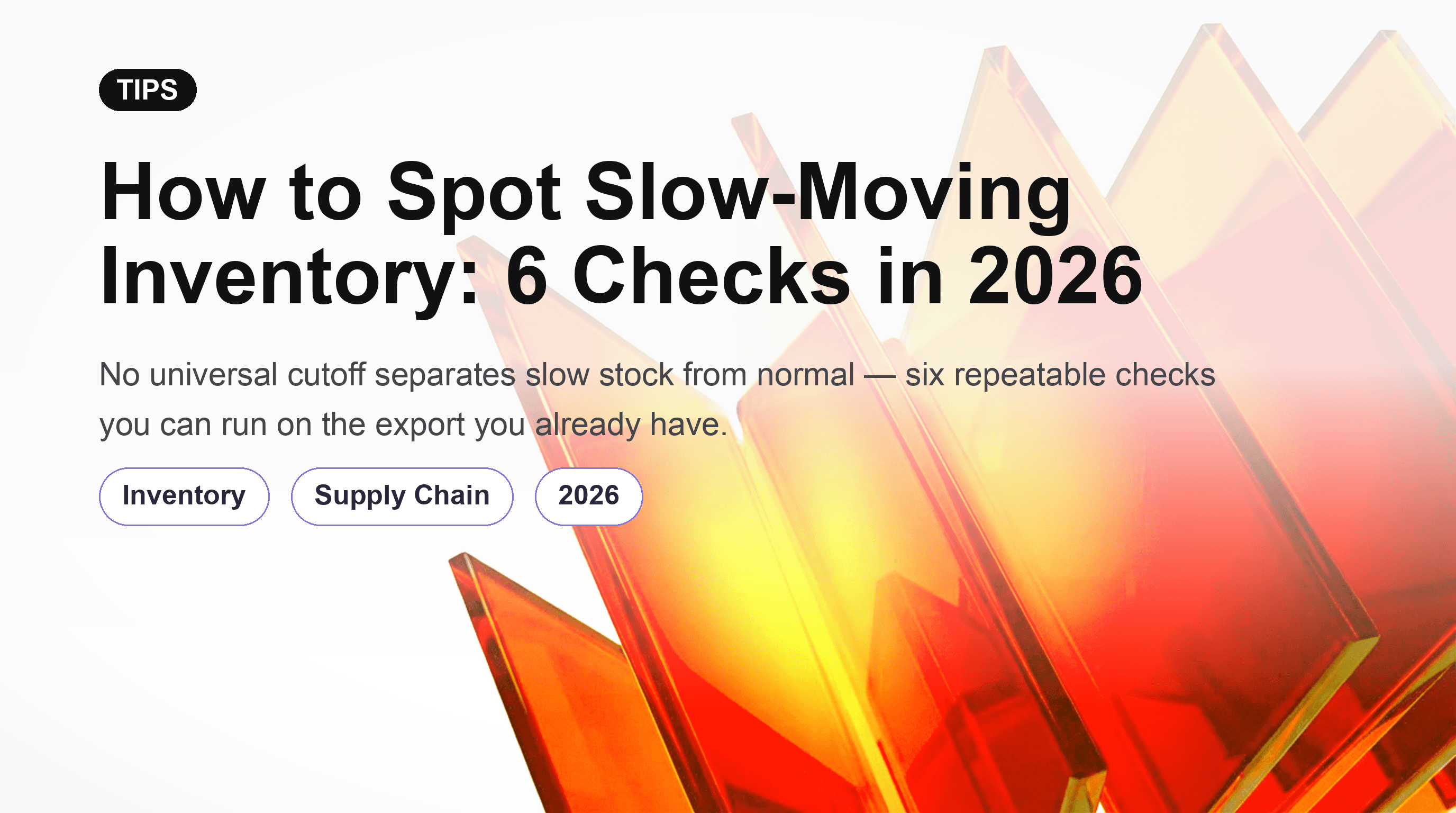 How to Spot Slow-Moving Inventory: 6 Checks in 2026