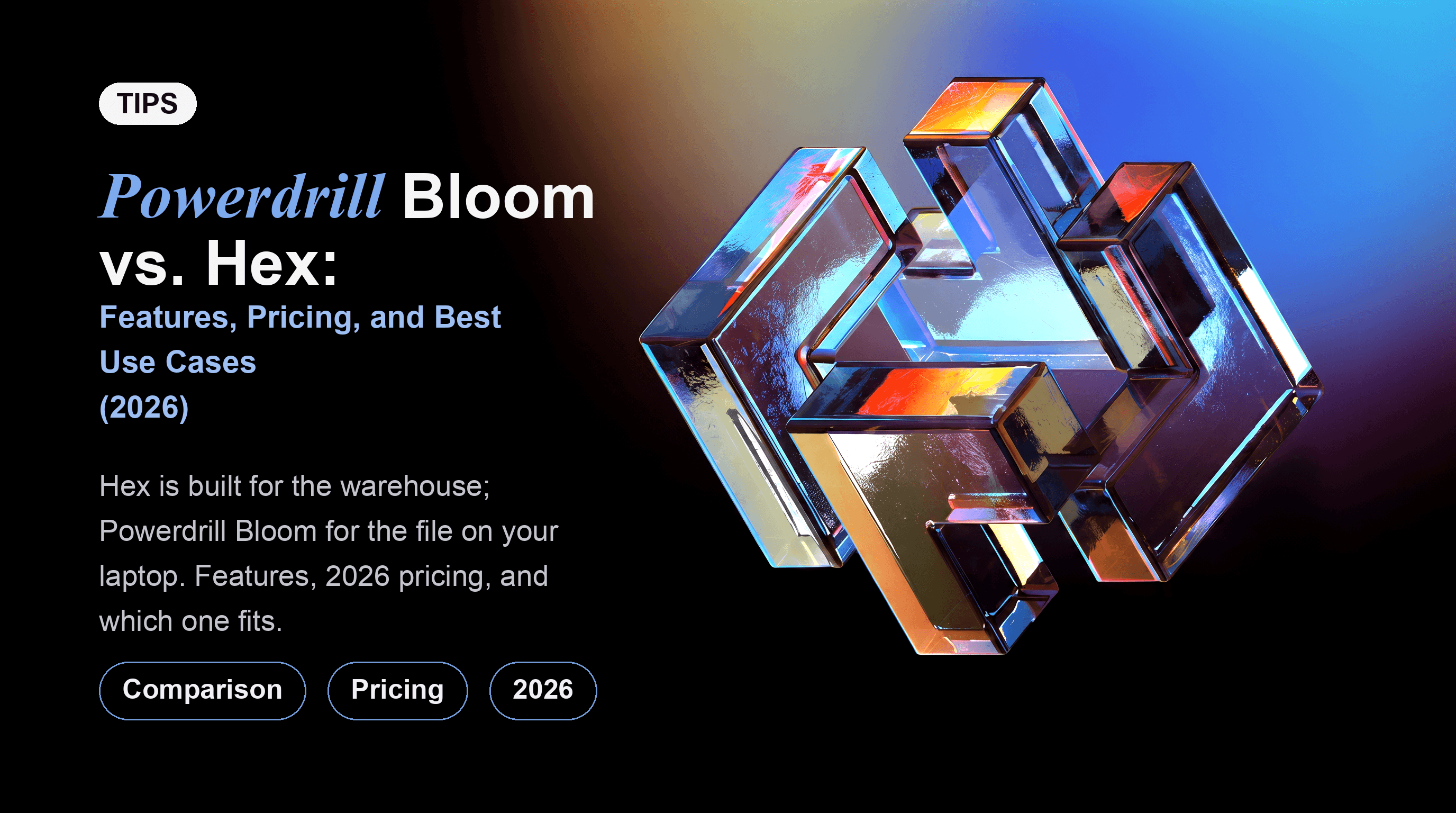 Powerdrill Bloom vs. Hex: Features, Pricing, and Best Use Cases (2026)