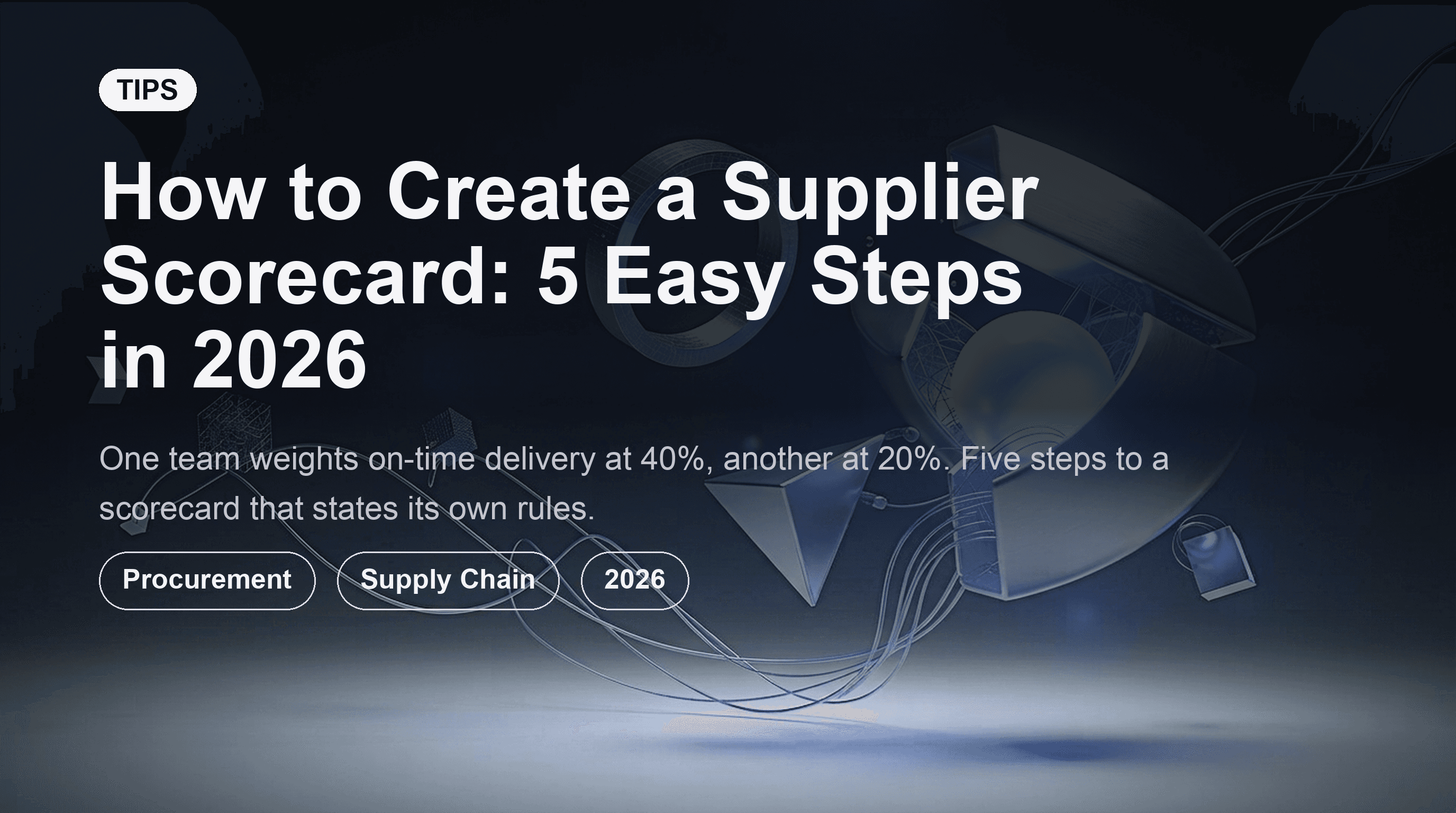 How to Create a Supplier Scorecard: 5 Easy Steps in 2026