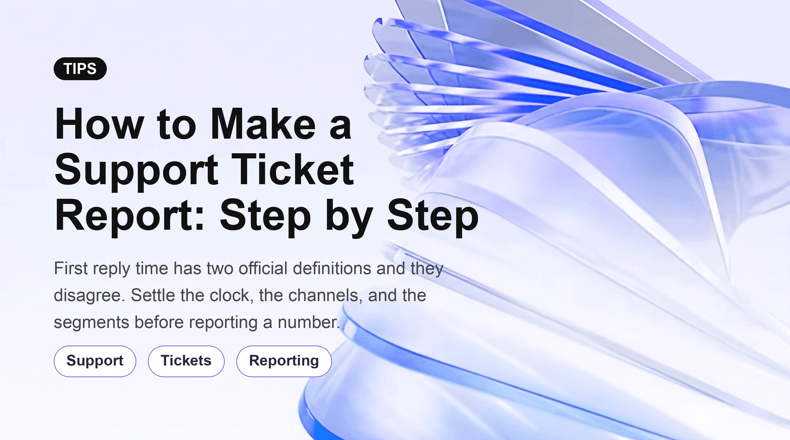 How to Make a Support Ticket Report: Step by Step