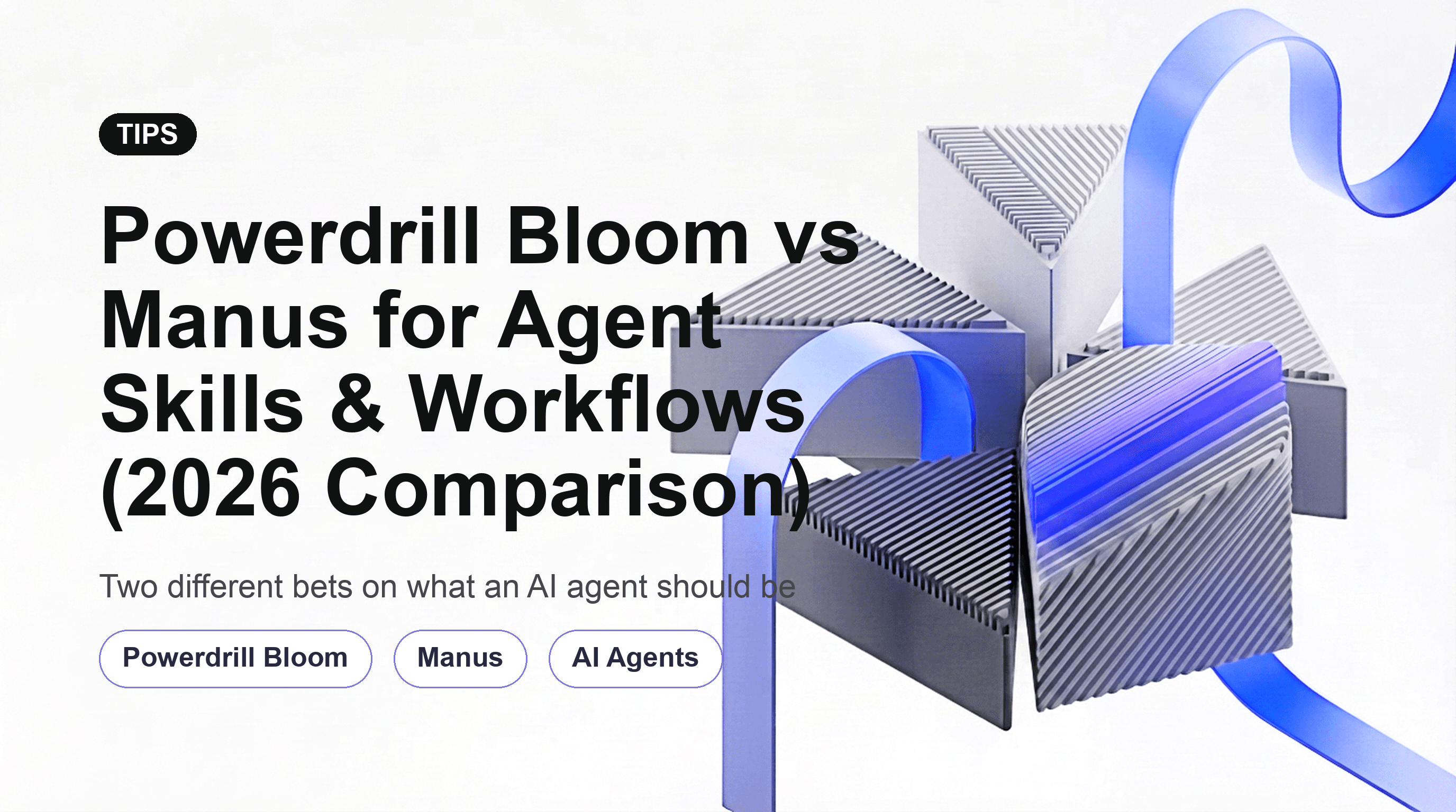 Powerdrill Bloom vs Manus for Agent Skills & Workflows (2026 Comparison)