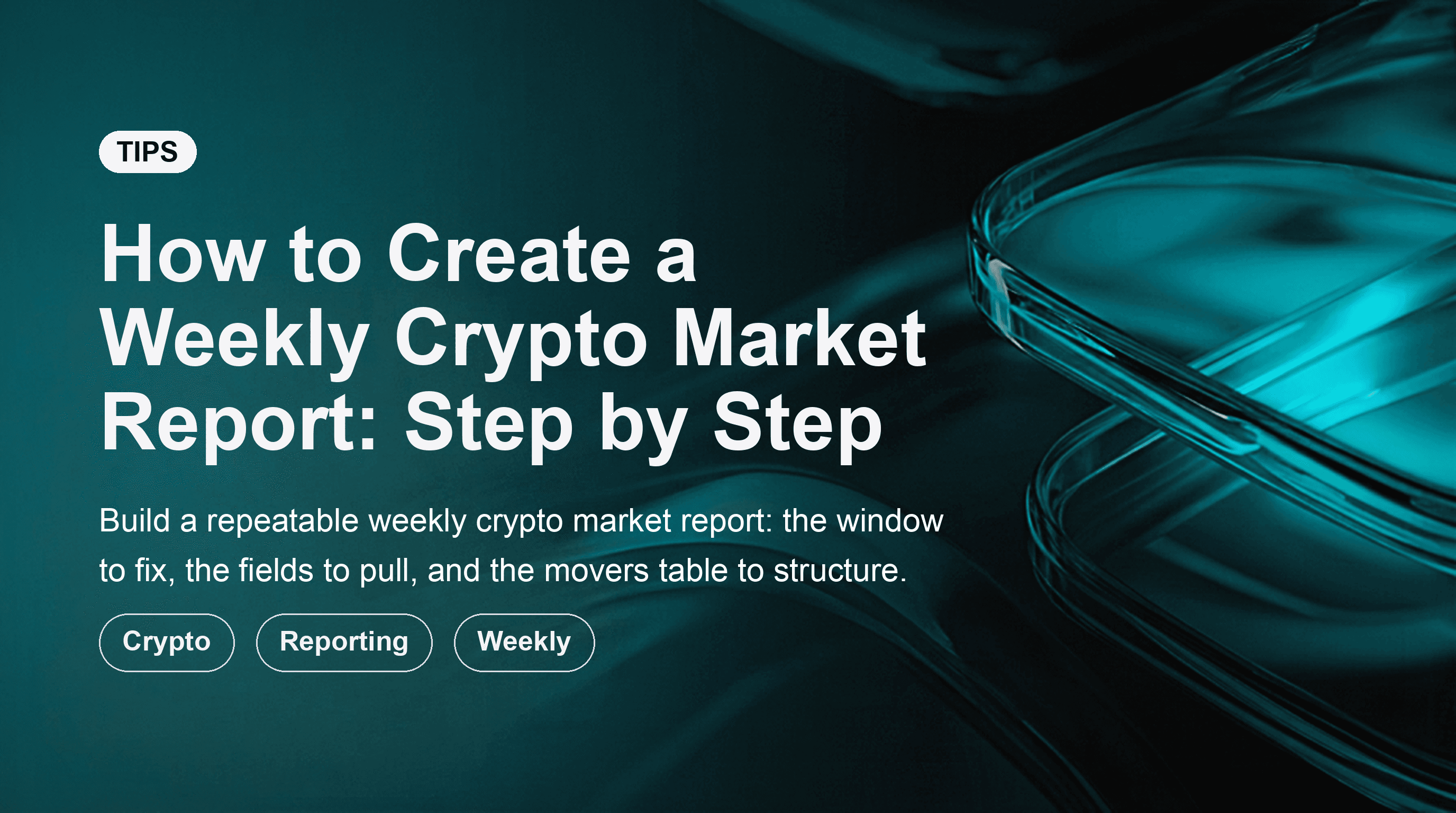 How to Create a Weekly Crypto Market Report: Step by Step