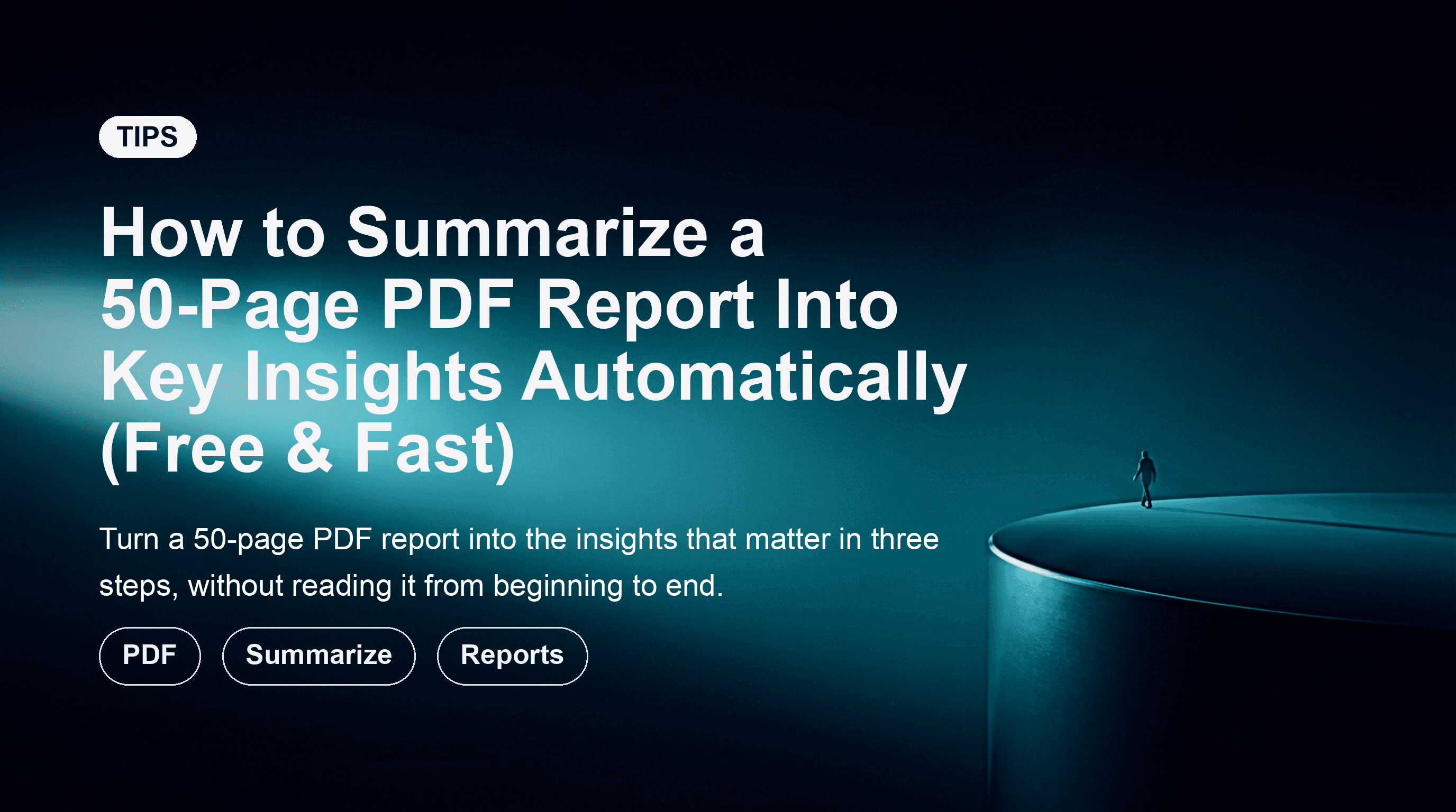 How to Summarize a 50-Page PDF Report Into Key Insights Automatically (Free & Fast)