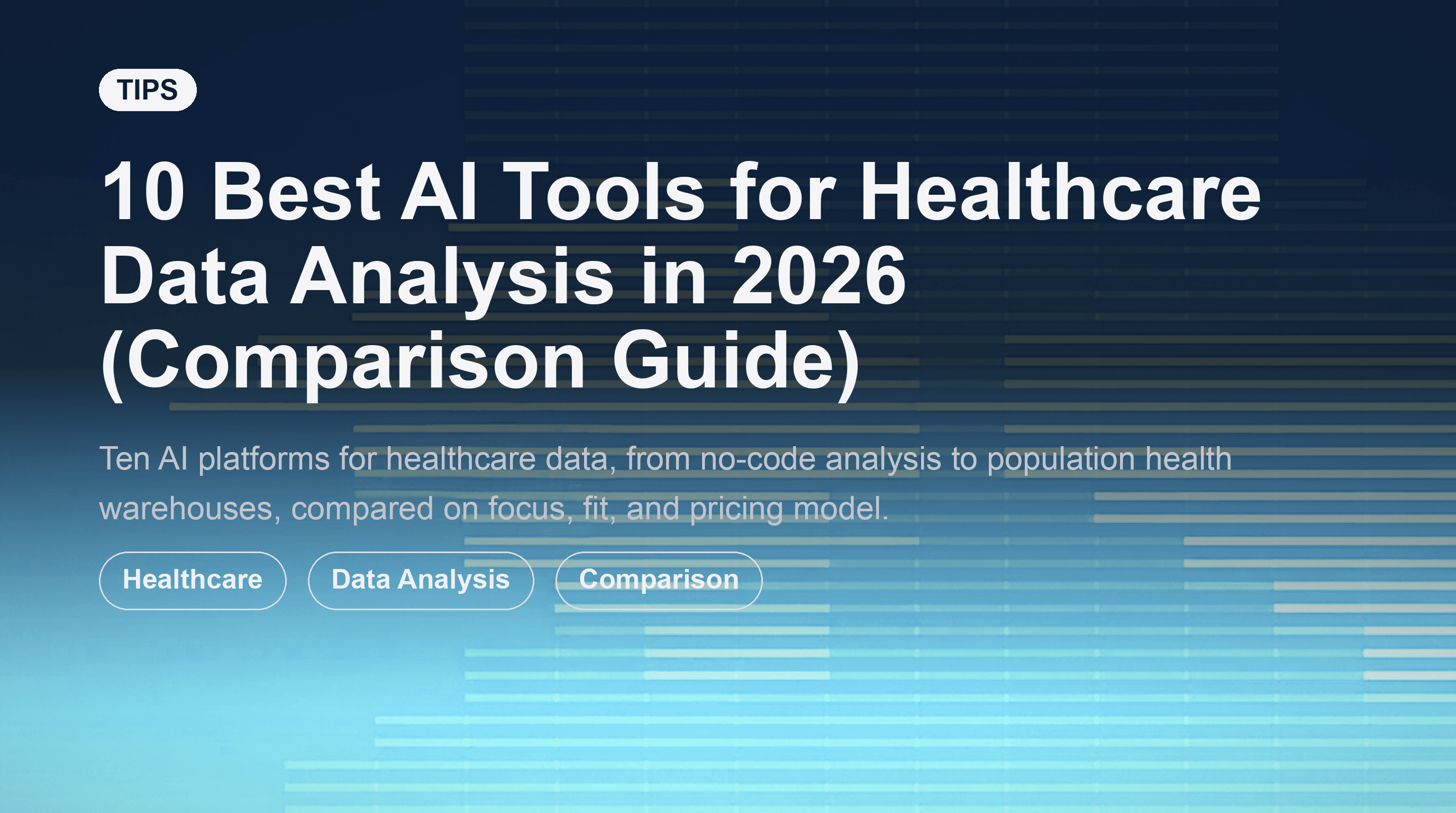 10 Best AI Tools for Healthcare Data Analysis in 2026 (Comparison Guide)