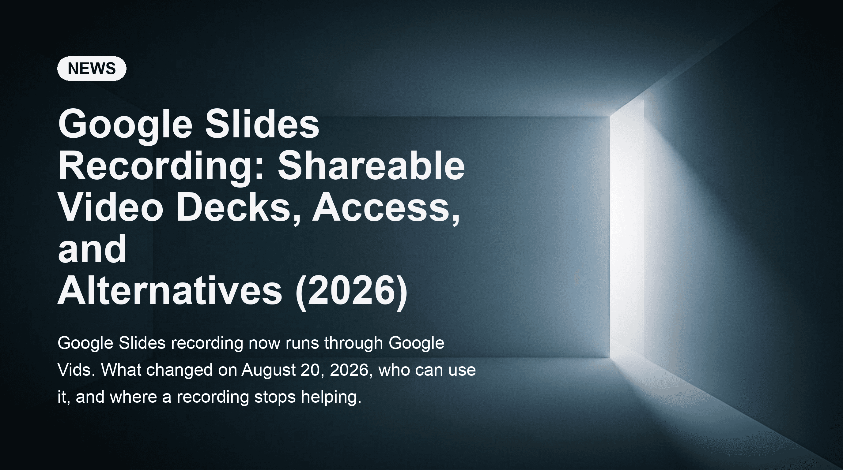 Google Slides Recording: Shareable Video Decks, Access, and Alternatives (2026)