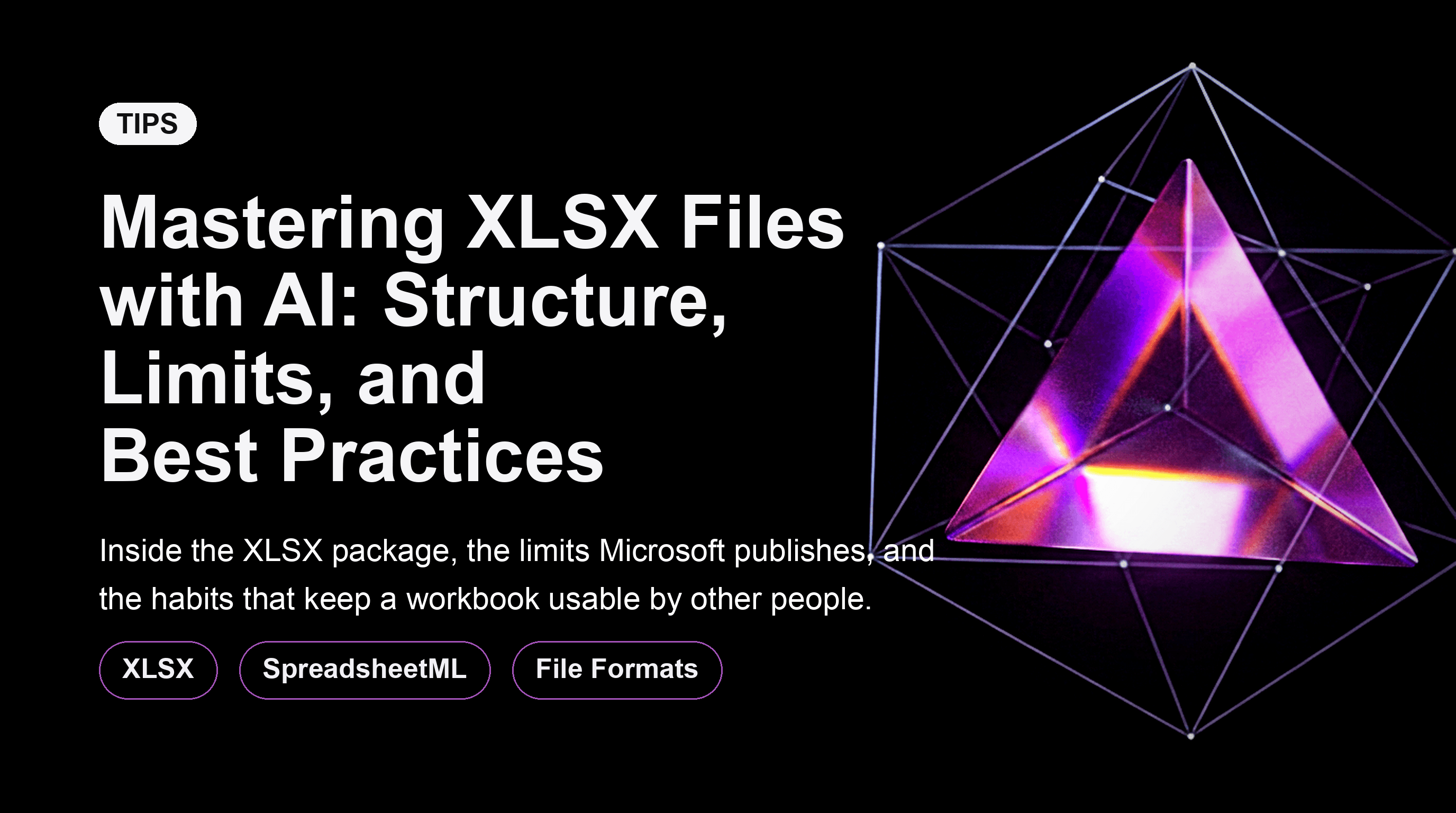 Mastering XLSX Files with AI: Structure, Limits, and Best Practices
