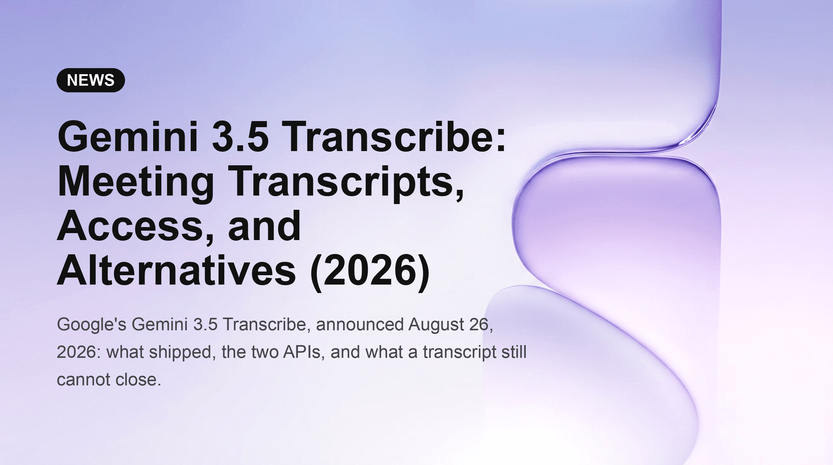 Gemini 3.5 Transcribe: Meeting Transcripts, Access, and Alternatives (2026)
