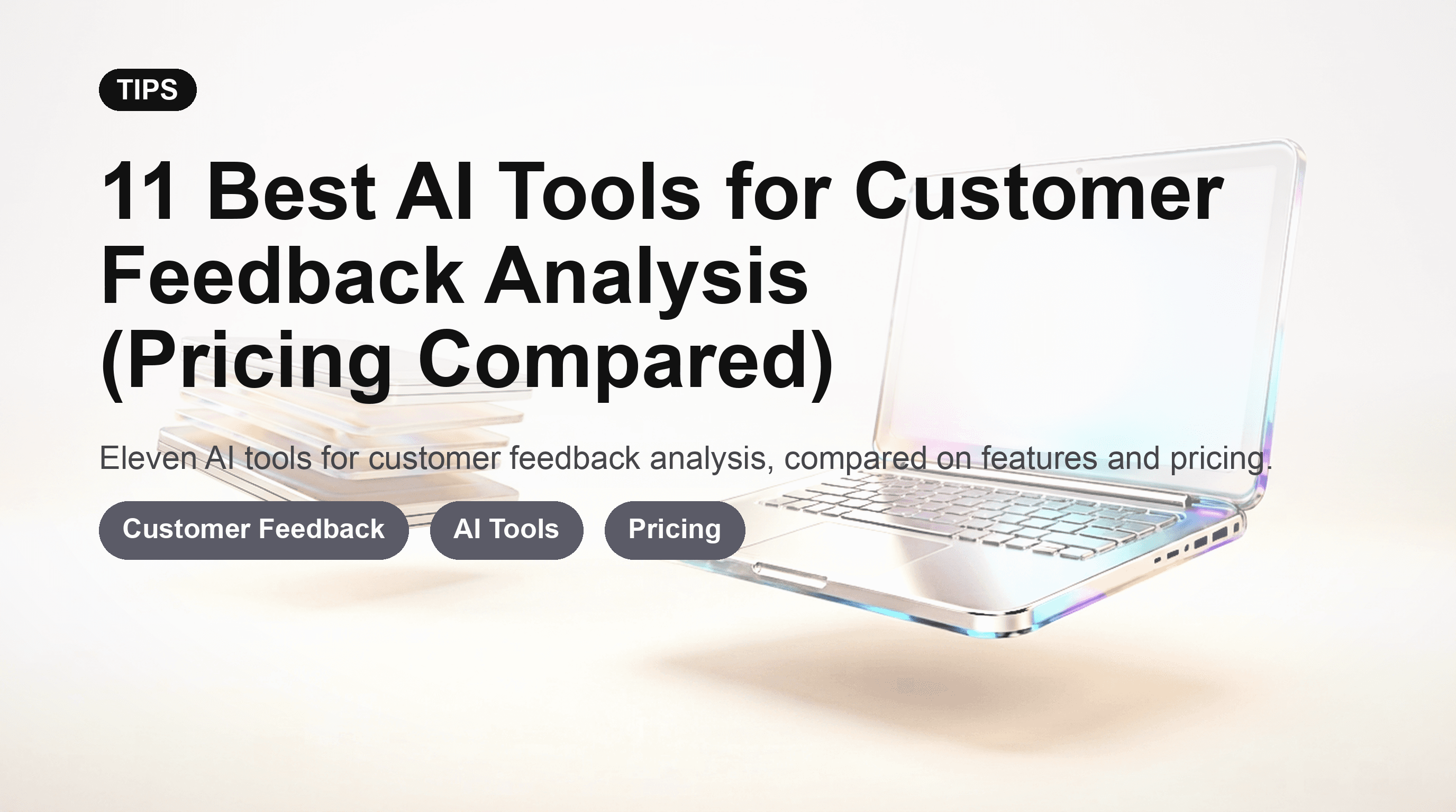 11 Best AI Tools for Customer Feedback Analysis (Pricing Compared)