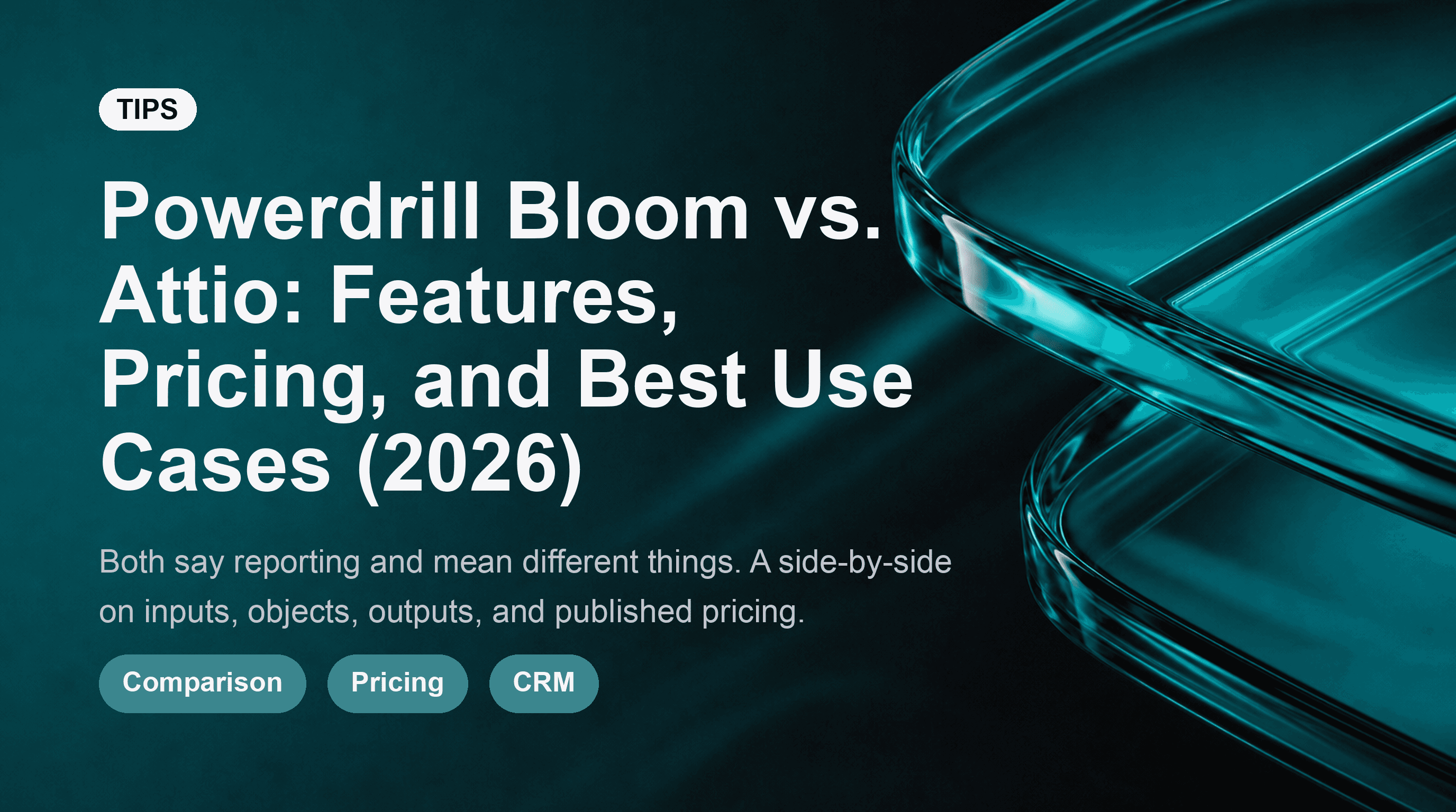 Powerdrill Bloom vs. Attio: Features, Pricing, and Best Use Cases (2026)