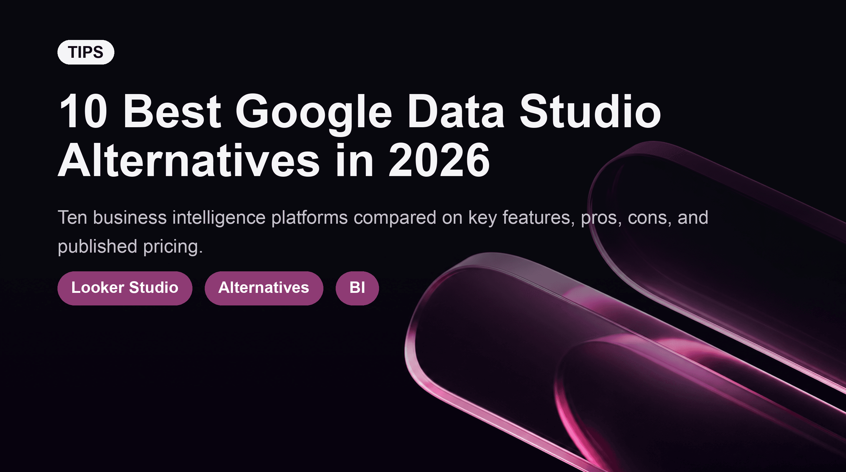 10 Best Google Data Studio Alternatives in 2026 (Ranked for 2026)