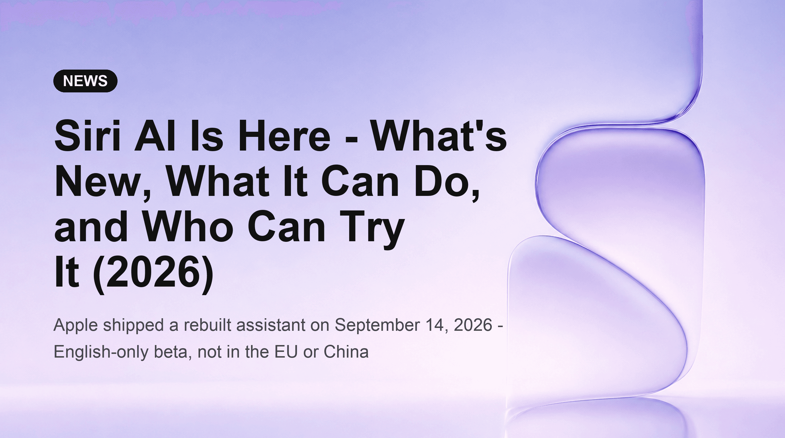 Siri AI Is Here - What's New, What It Can Do, and Who Can Try It (2026)