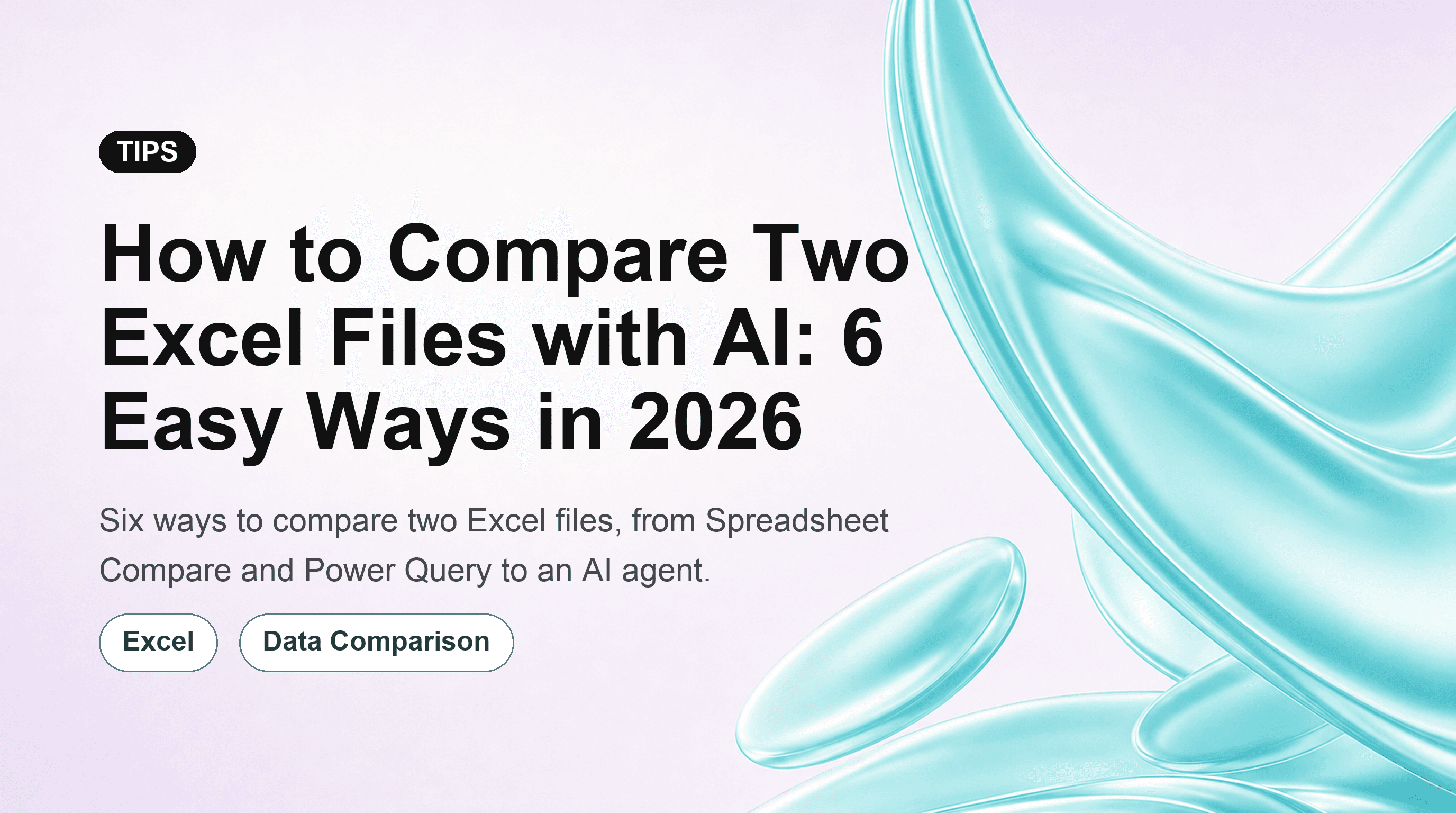 How to Compare Two Excel Files with AI: 6 Easy Ways in 2026