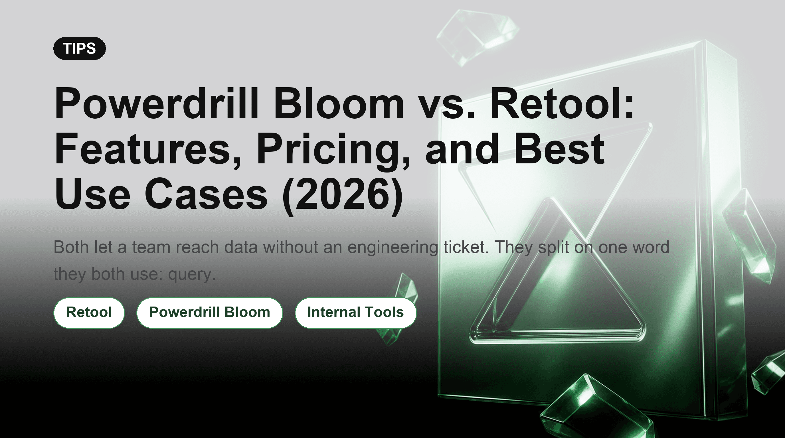 Powerdrill Bloom vs. Retool: Features, Pricing, and Best Use Cases (2026)