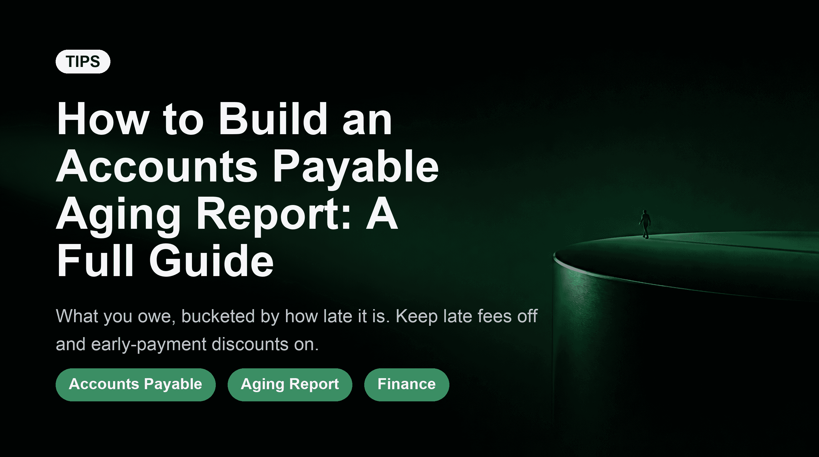 How to Build an Accounts Payable Aging Report: A Full Guide