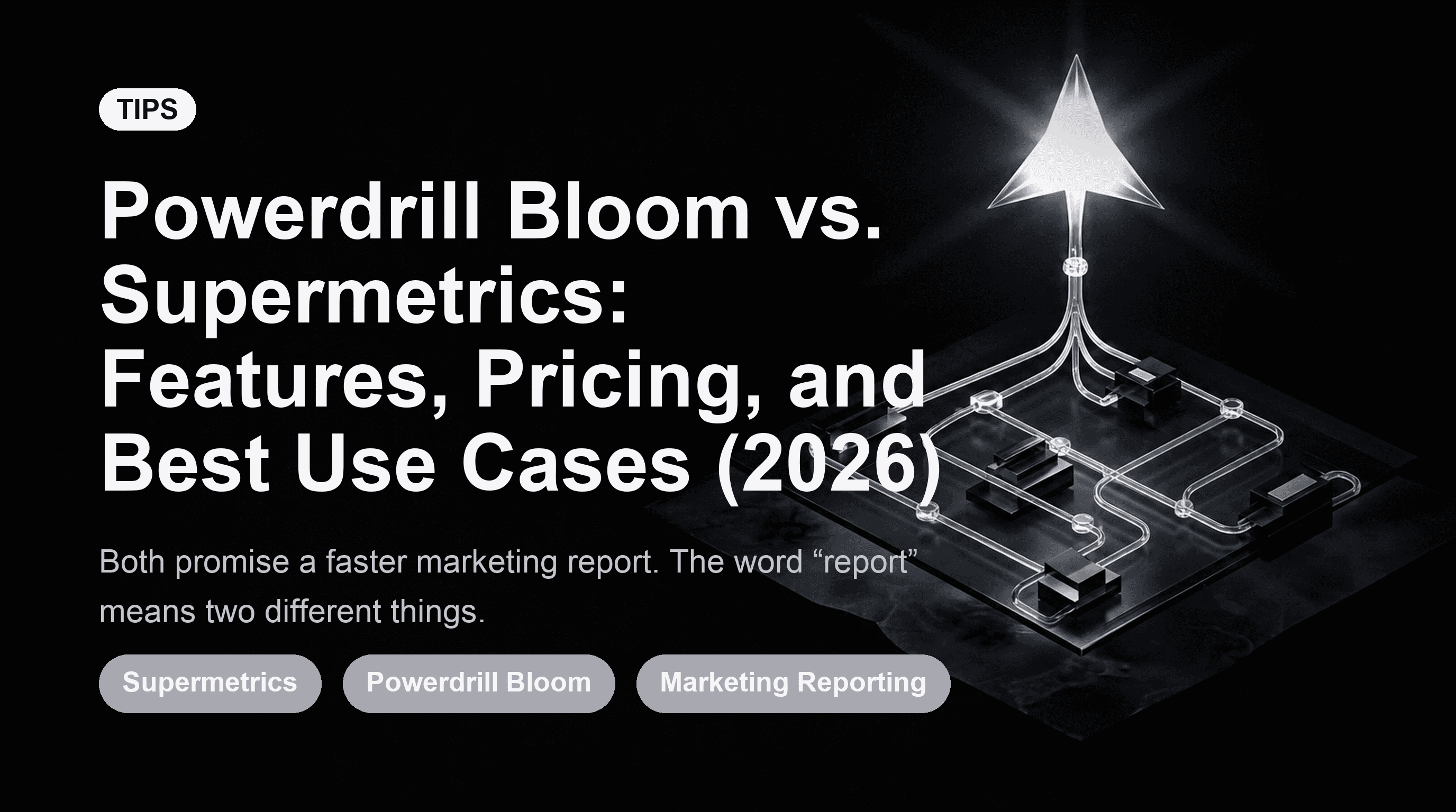 Powerdrill Bloom vs. Supermetrics: Features, Pricing, and Best Use Cases (2026)