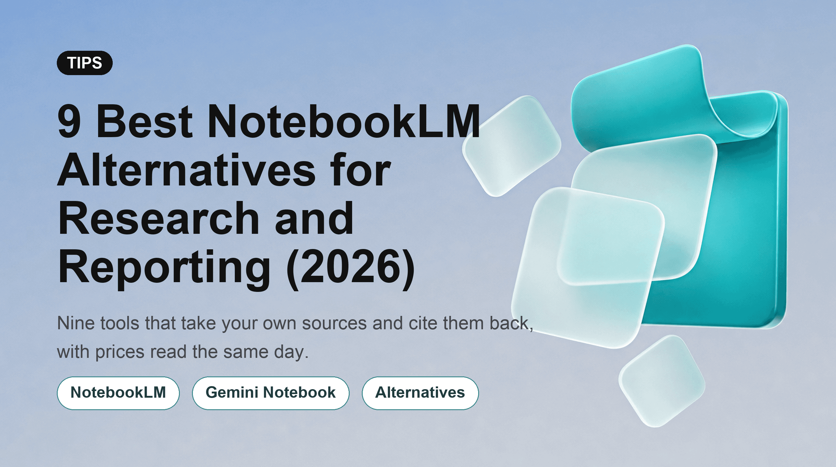 9 Best NotebookLM Alternatives for Research and Reporting (2026)