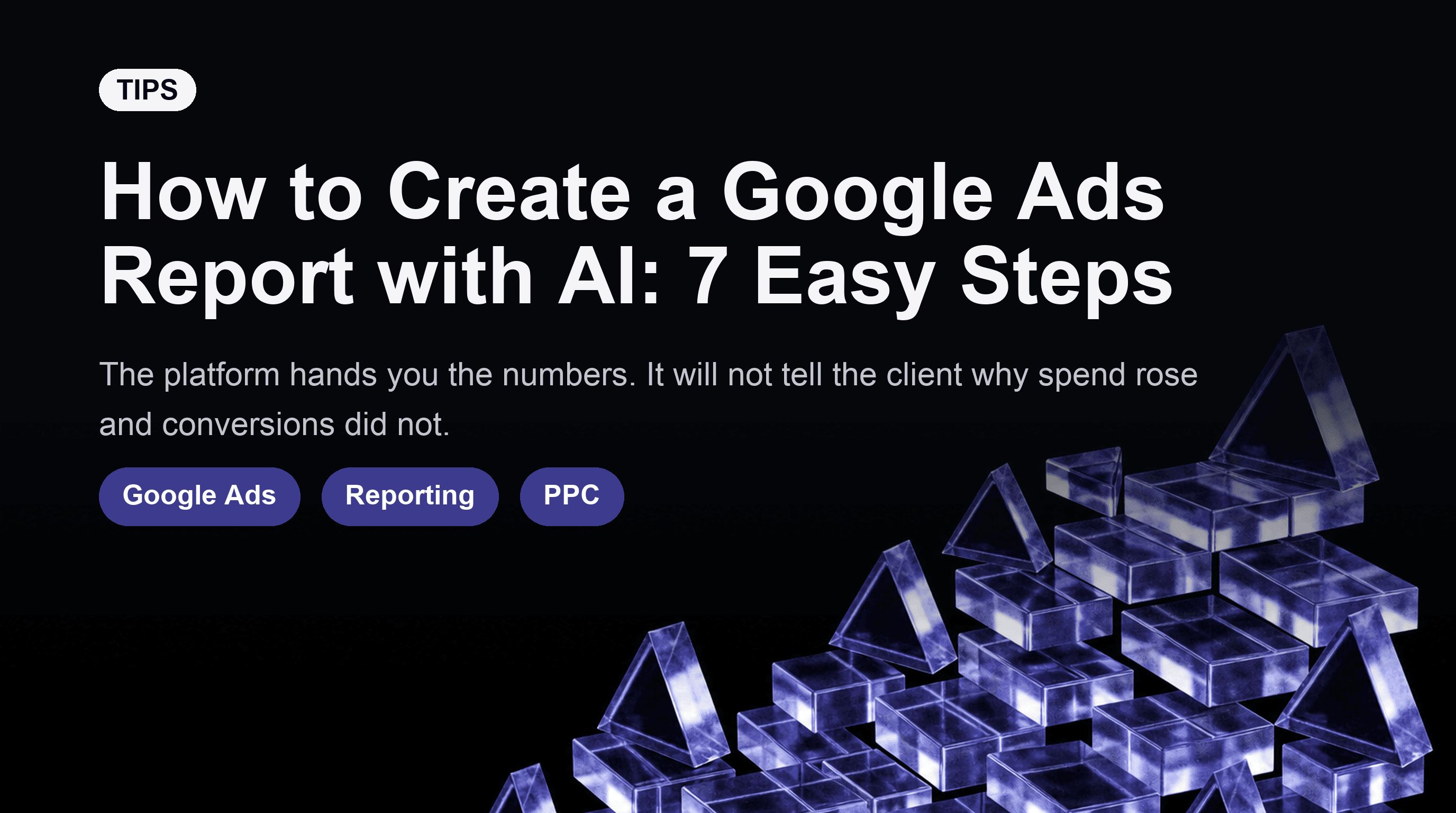 How to Create a Google Ads Report with AI: 7 Easy Steps