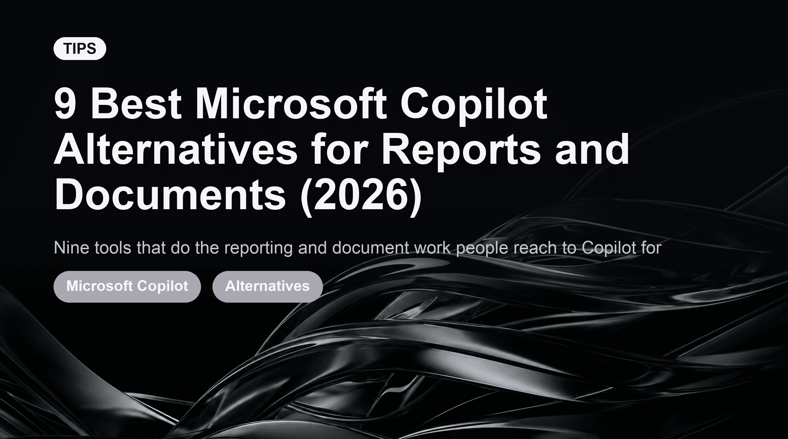 9 Best Microsoft Copilot Alternatives for Reports and Documents (2026)