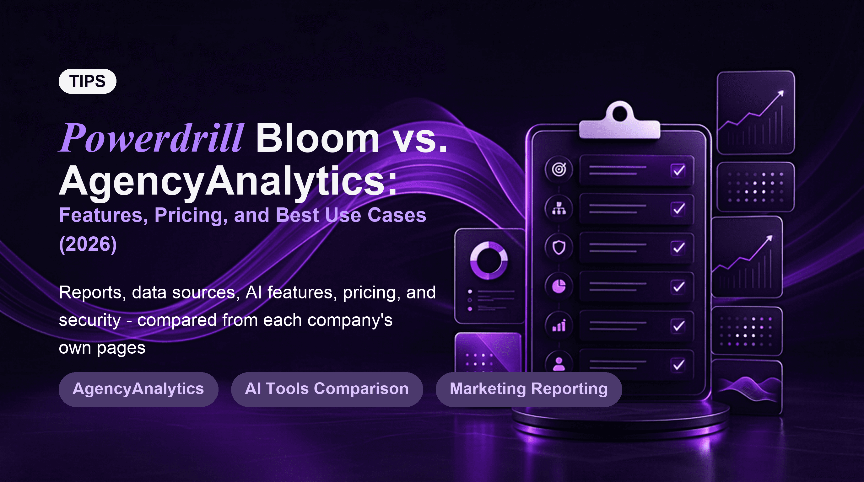 Powerdrill Bloom vs. AgencyAnalytics: Features, Pricing, and Best Use Cases (2026)