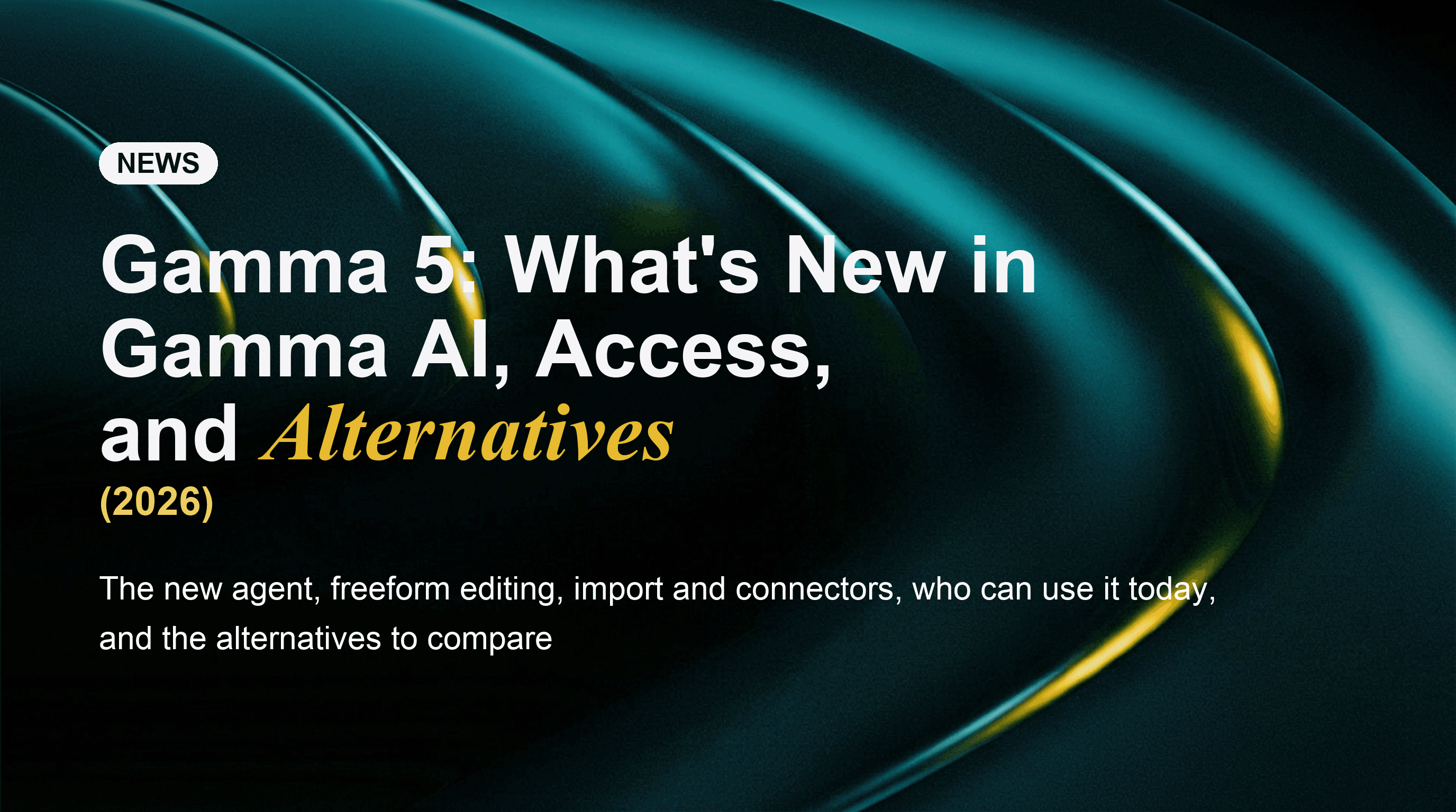 Gamma 5: What's New in Gamma AI, Access, and Alternatives (2026)