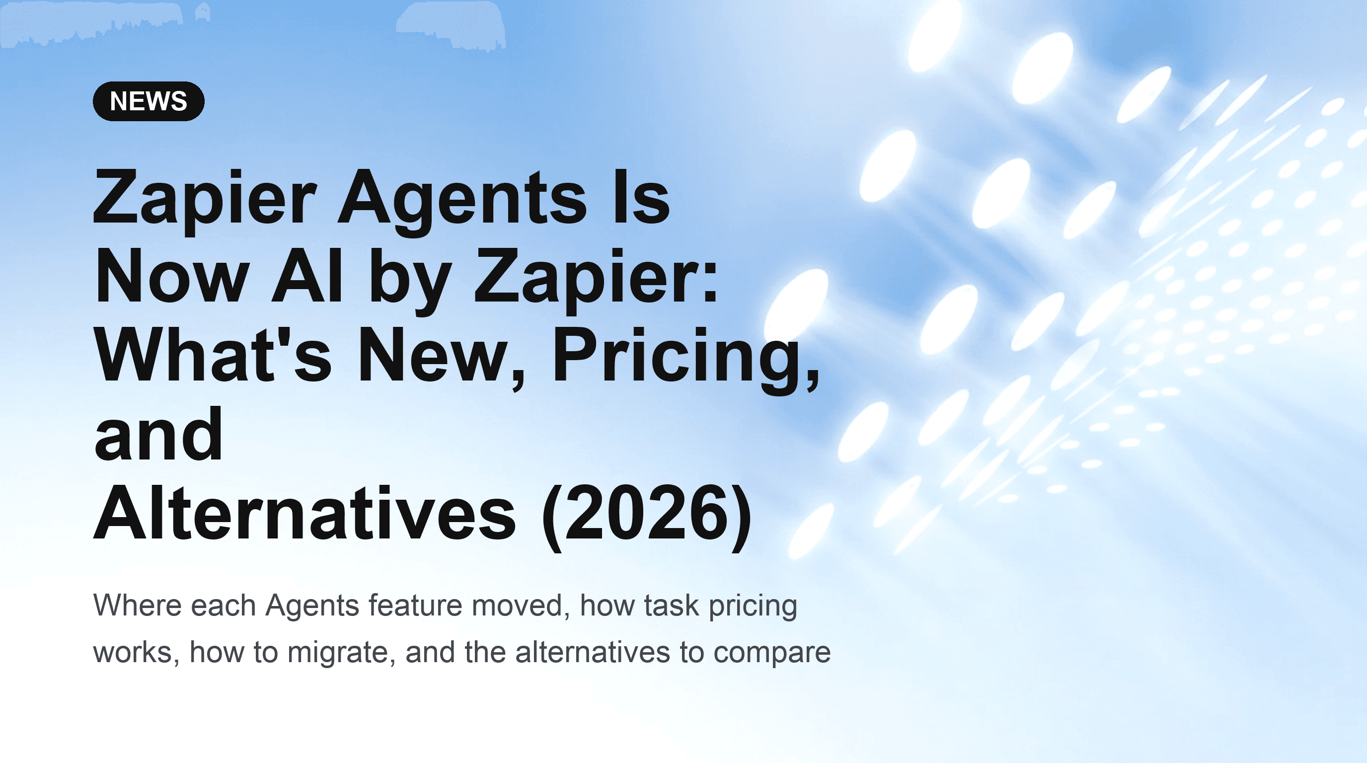 Zapier Agents Is Now AI by Zapier: What's New, Pricing, and Alternatives (2026)